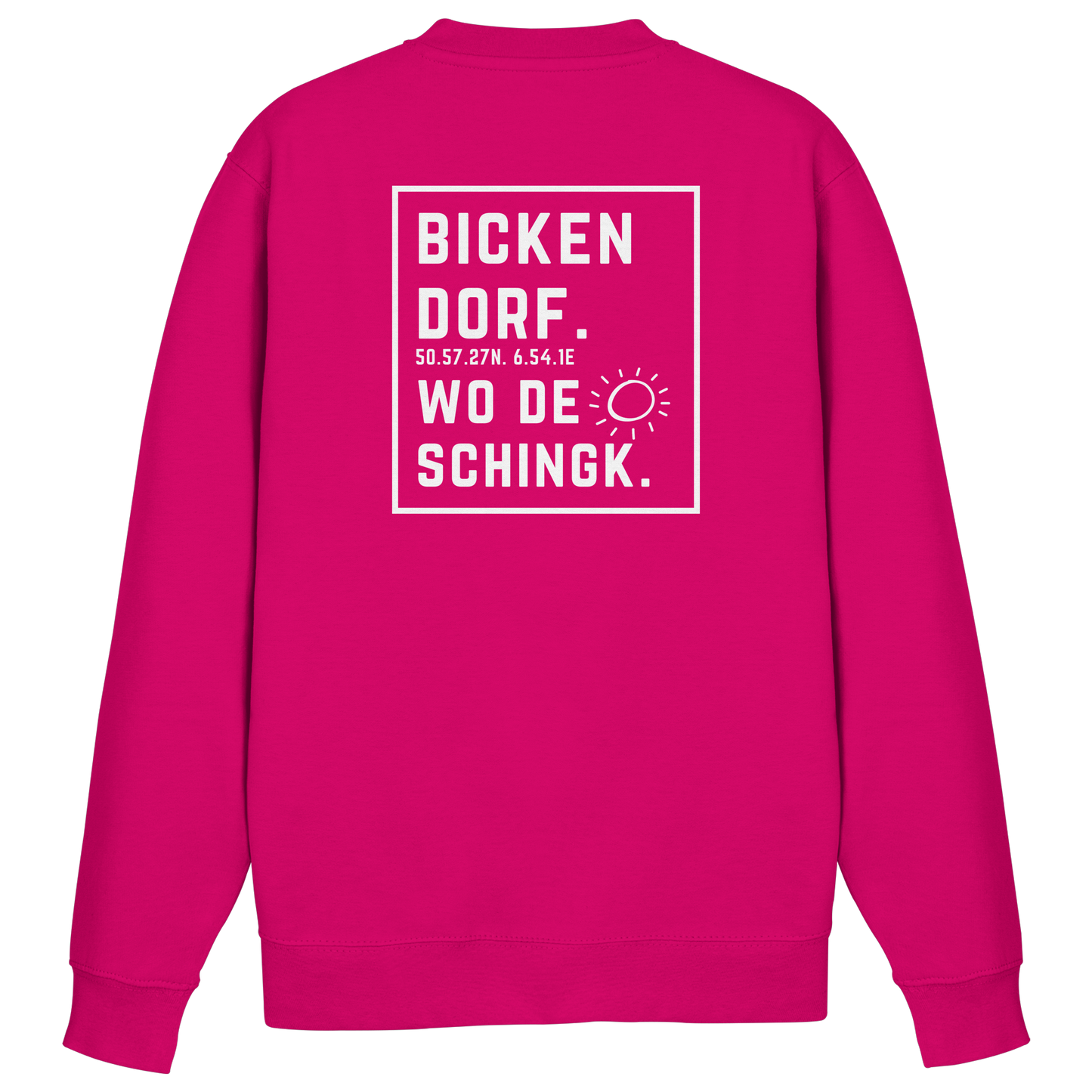 Wo de Sonn schingk - Bickendorf Druck Rücken - Basic Sweatshirt
