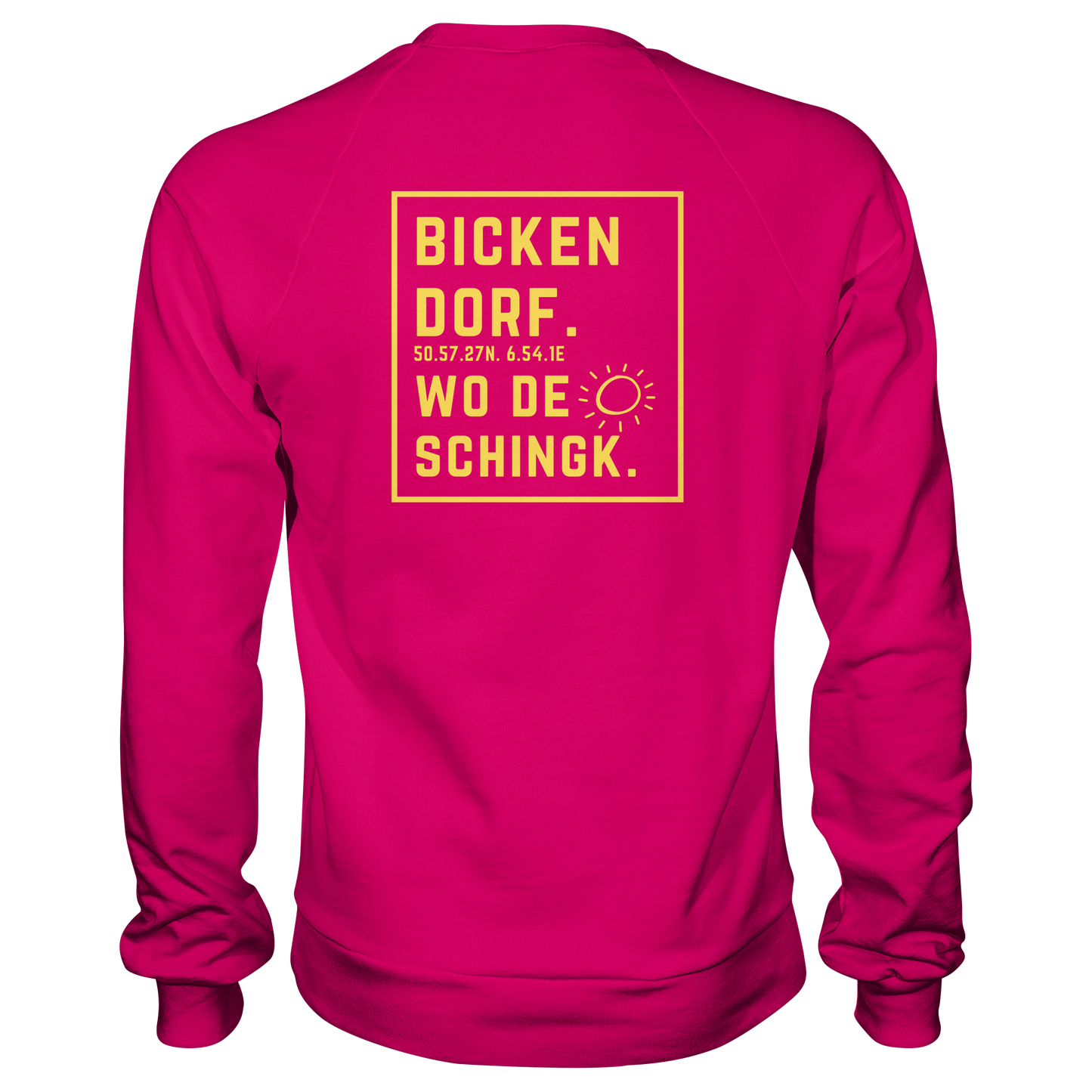 Wo de Sonn schingk - Bickendorf Druck Rücken - Basic Sweatshirt