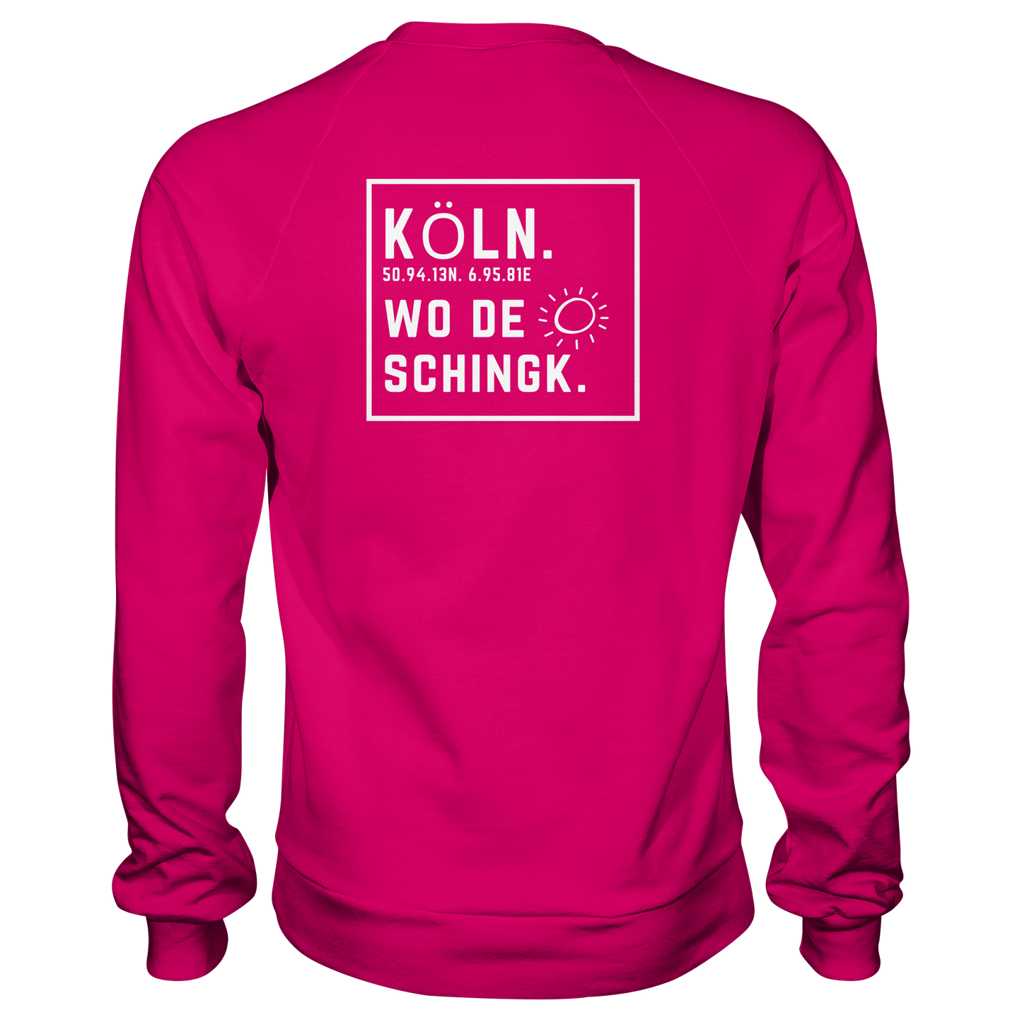 Wo de Sonn schingk - Köln Druck Rücken  - Basic Sweatshirt