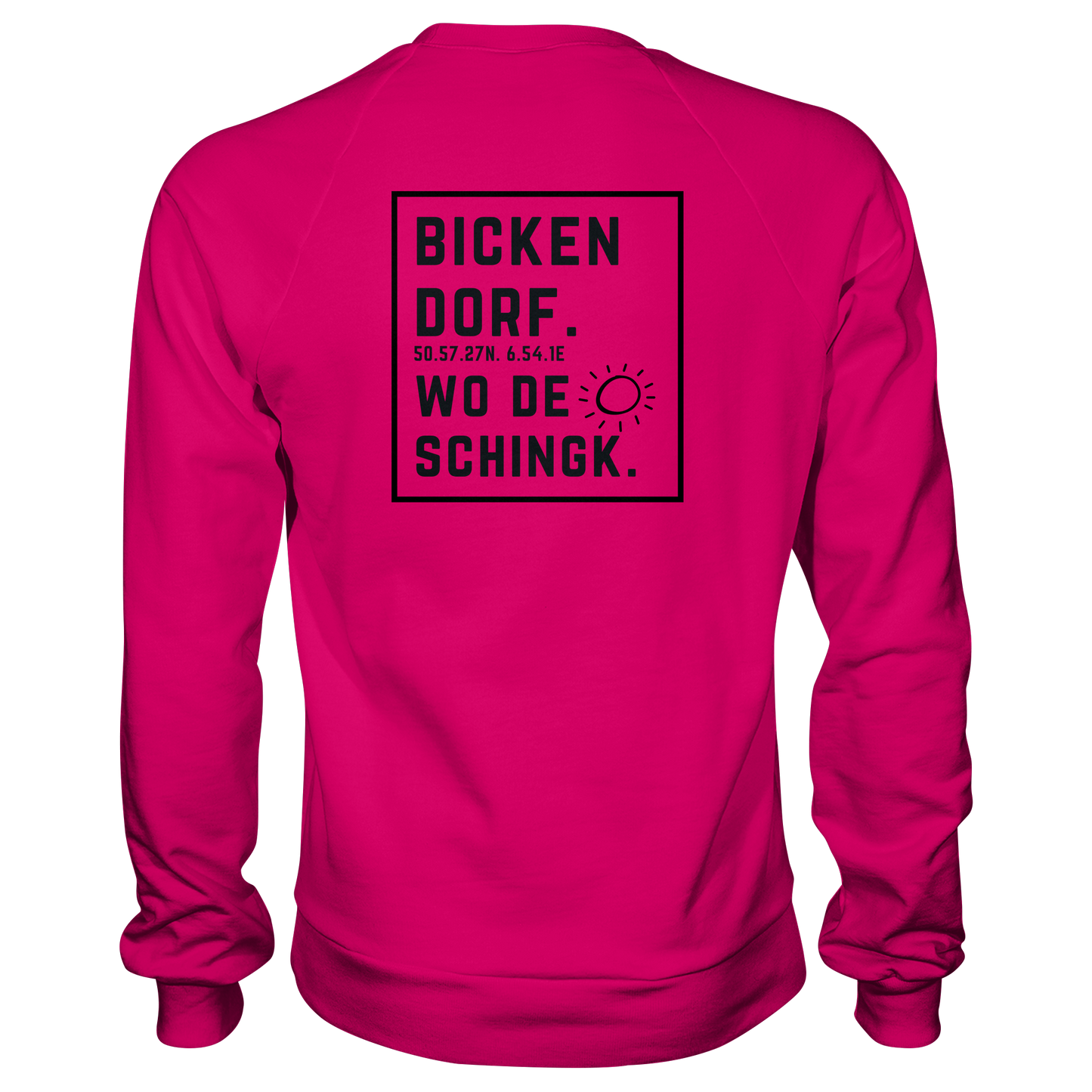 Wo de Sonn schingk - Bickendorf Druck Rücken - Basic Sweatshirt