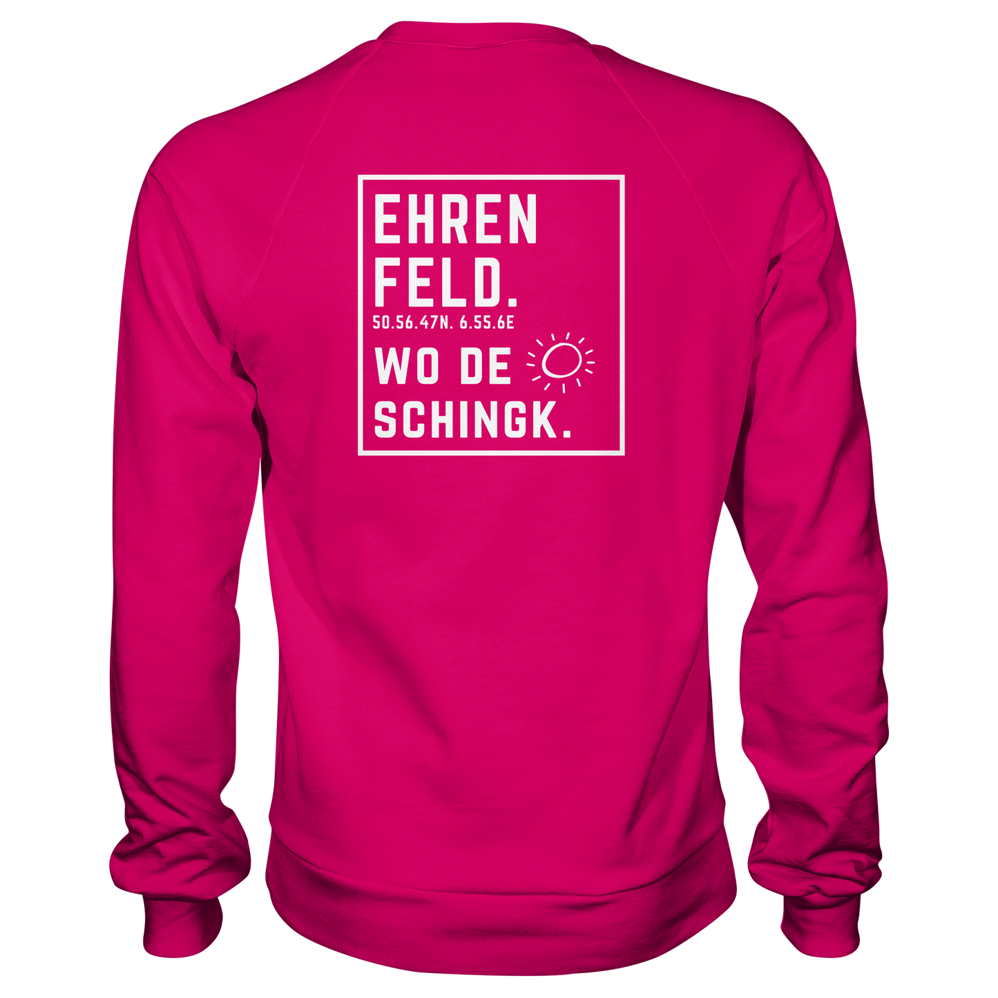 Wo de Sonn schingk - Ehrenfeld Druck Rücken  - Basic Sweatshirt