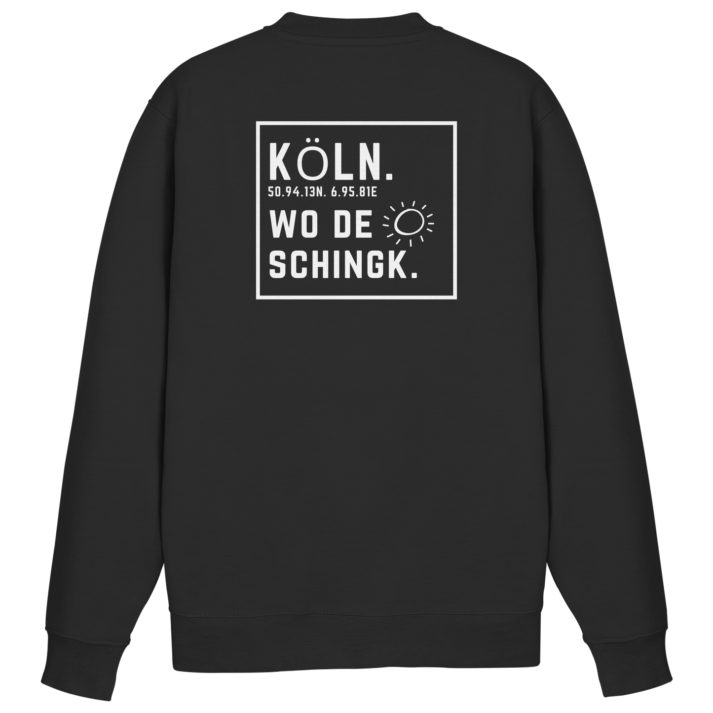 Wo de Sonn schingk - Köln Druck Rücken  - Basic Sweatshirt