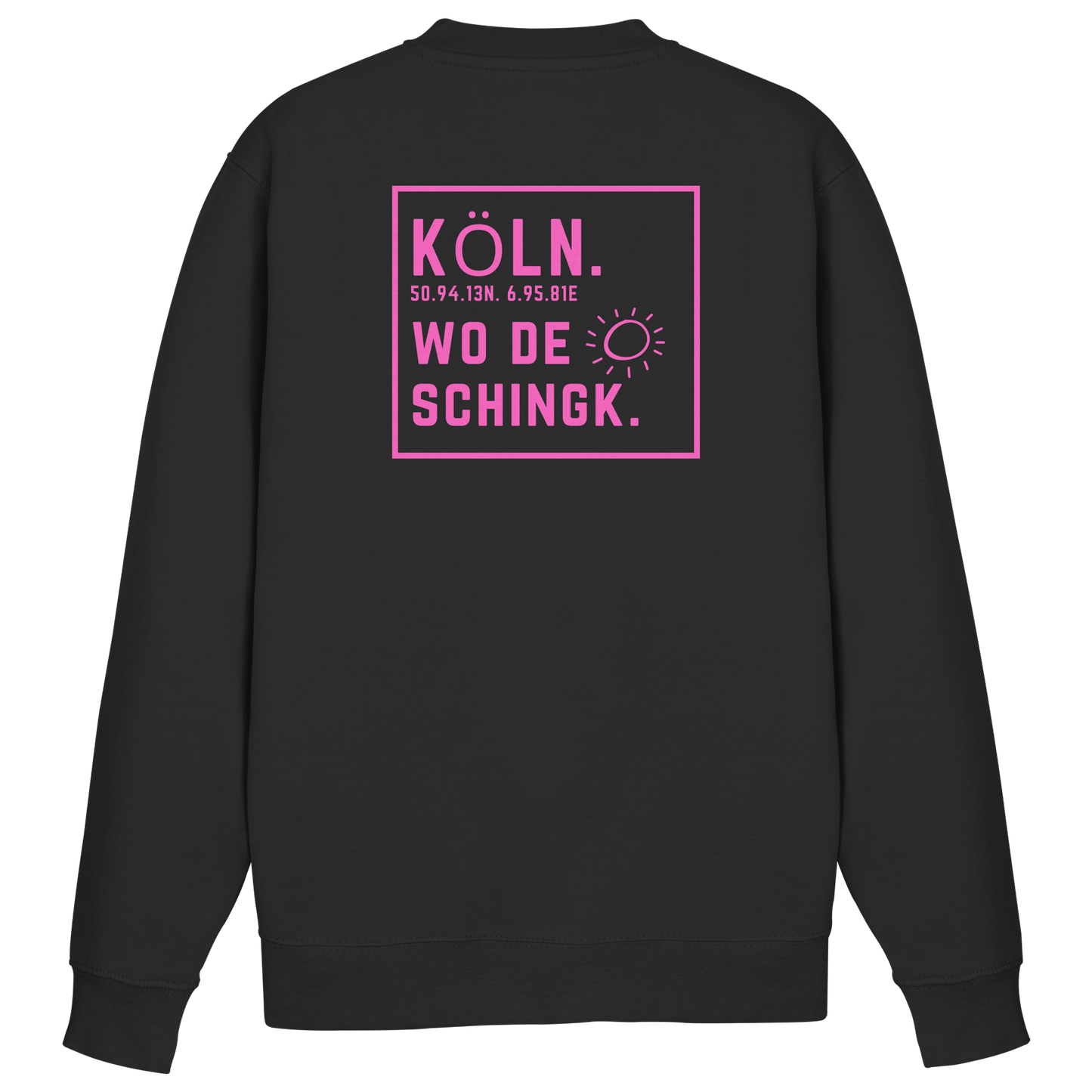 Wo de Sonn schingk - Köln Druck Rücken - Basic Sweatshirt
