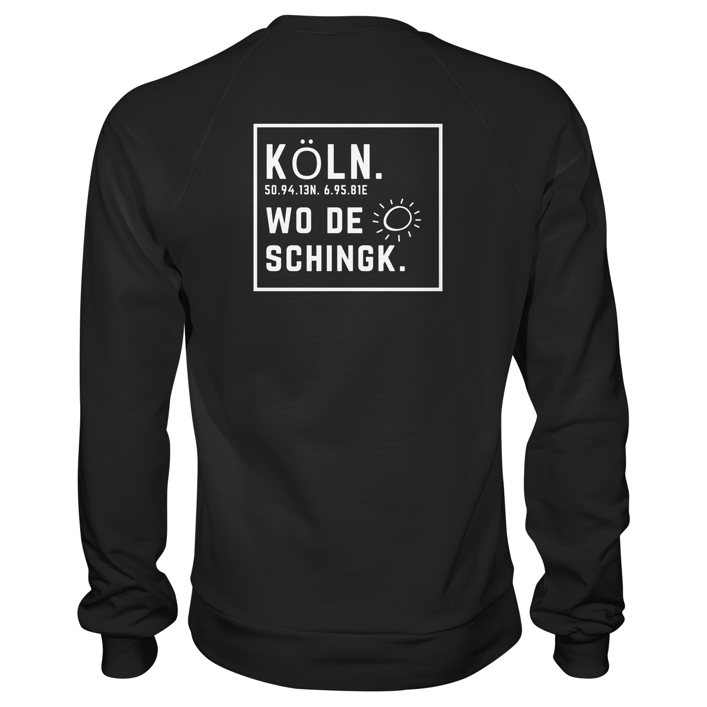 Wo de Sonn schingk - Köln Druck Rücken  - Basic Sweatshirt
