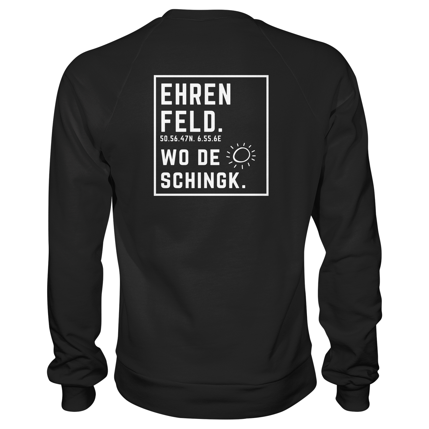 Wo de Sonn schingk - Ehrenfeld Druck Rücken  - Basic Sweatshirt