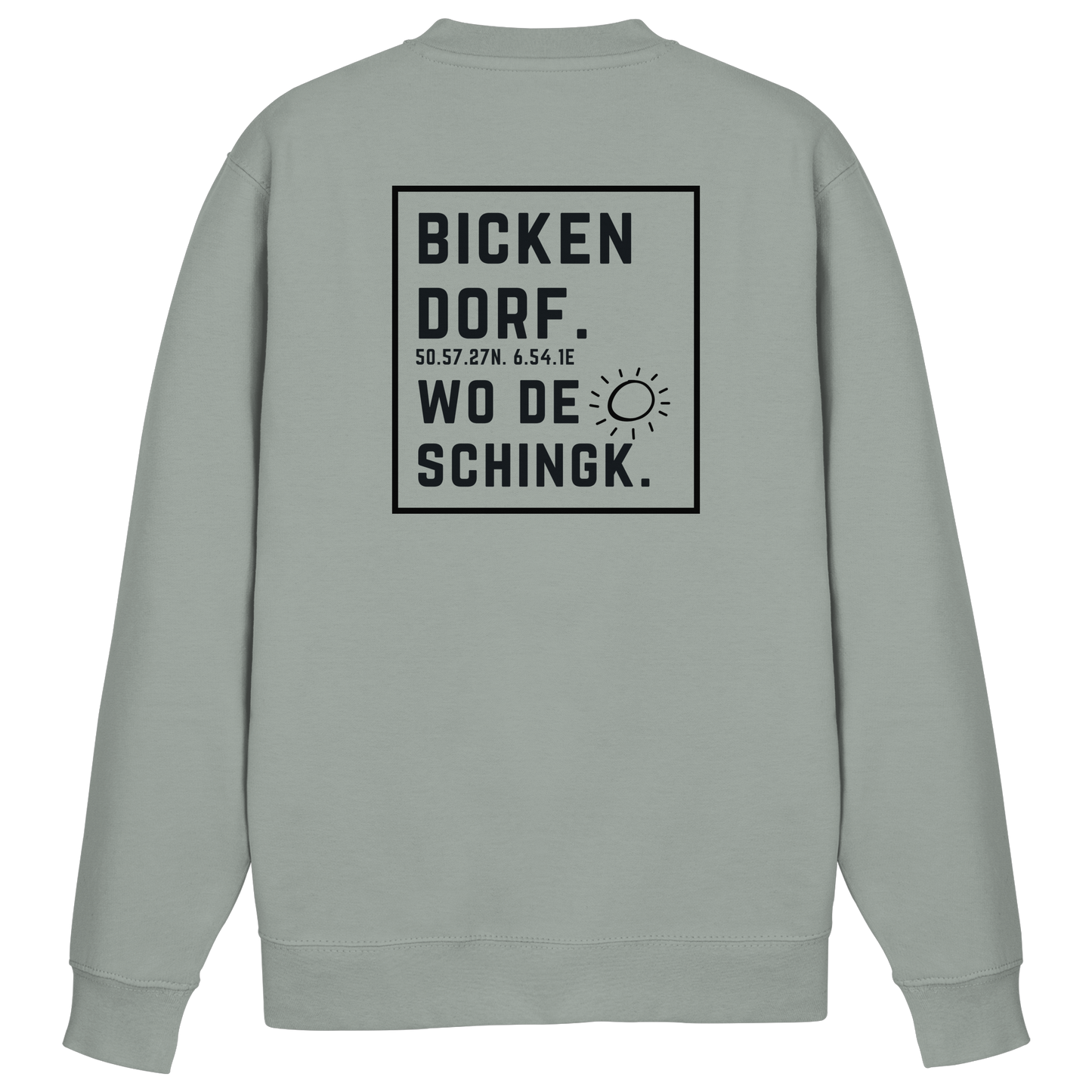 Wo de Sonn schingk - Bickendorf Druck Rücken - Basic Sweatshirt
