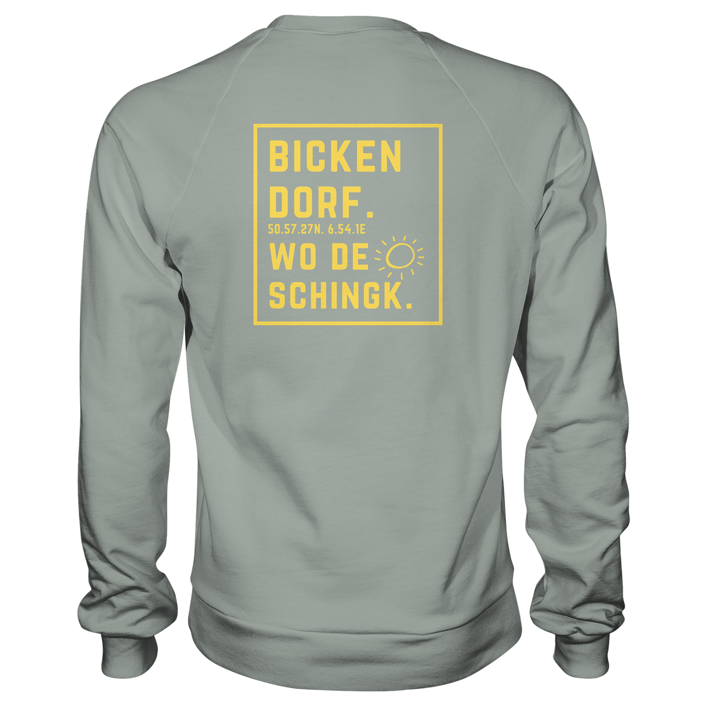 Wo de Sonn schingk - Bickendorf Druck Rücken - Basic Sweatshirt