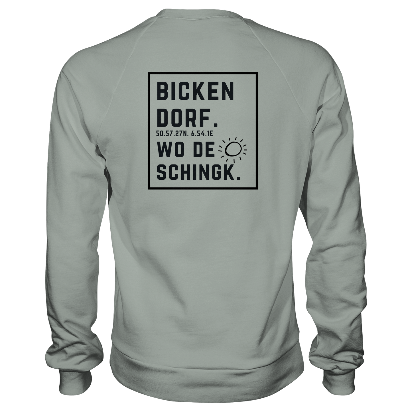 Wo de Sonn schingk - Bickendorf Druck Rücken - Basic Sweatshirt