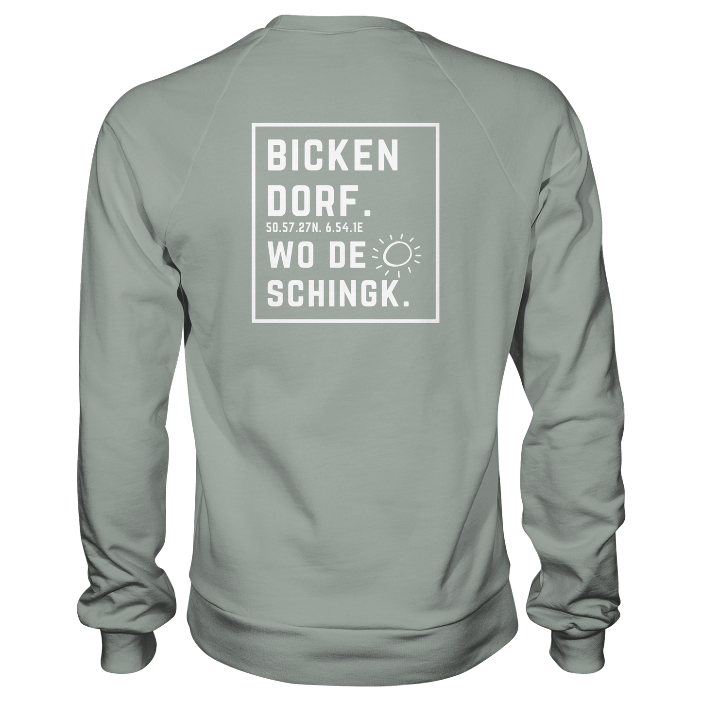 Wo de Sonn schingk - Bickendorf Druck Rücken - Basic Sweatshirt