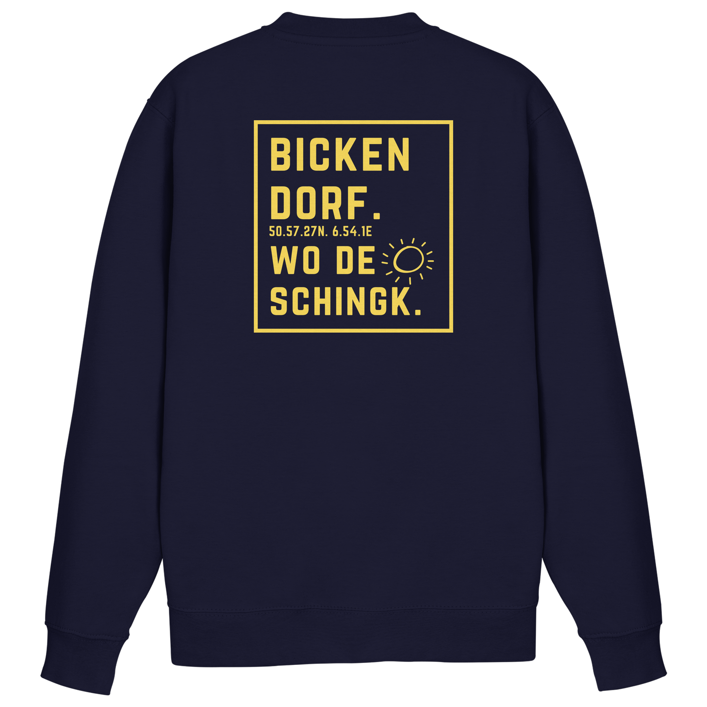 Wo de Sonn schingk - Bickendorf Druck Rücken - Basic Sweatshirt