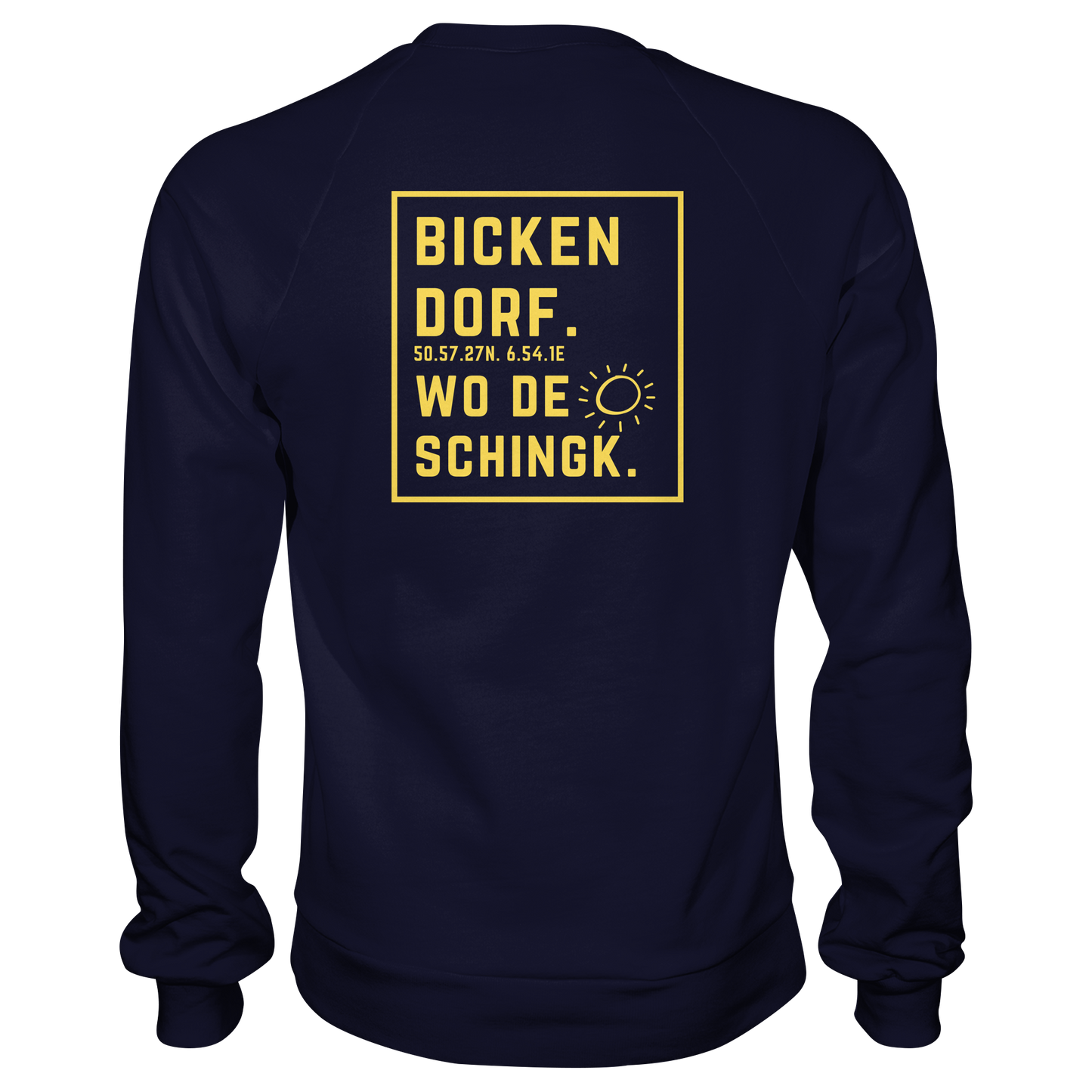 Wo de Sonn schingk - Bickendorf Druck Rücken - Basic Sweatshirt