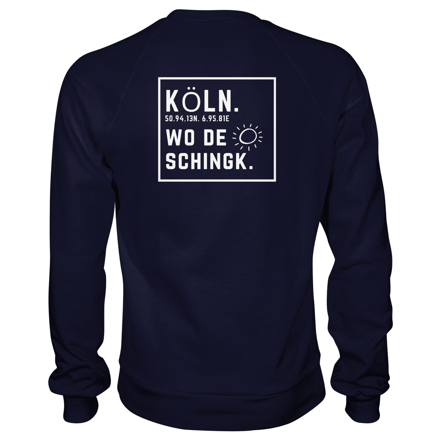 Wo de Sonn schingk - Köln Druck Rücken  - Basic Sweatshirt