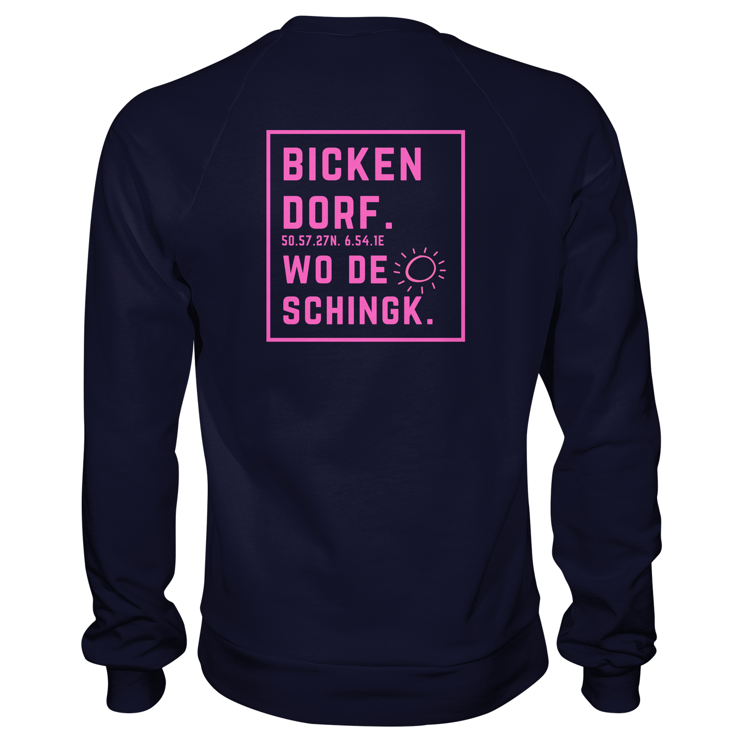 Wo de Sonn schingk - Bickendorf Druck Rücken - Basic Sweatshirt