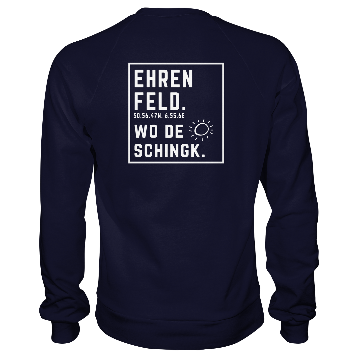 Wo de Sonn schingk - Ehrenfeld Druck Rücken  - Basic Sweatshirt