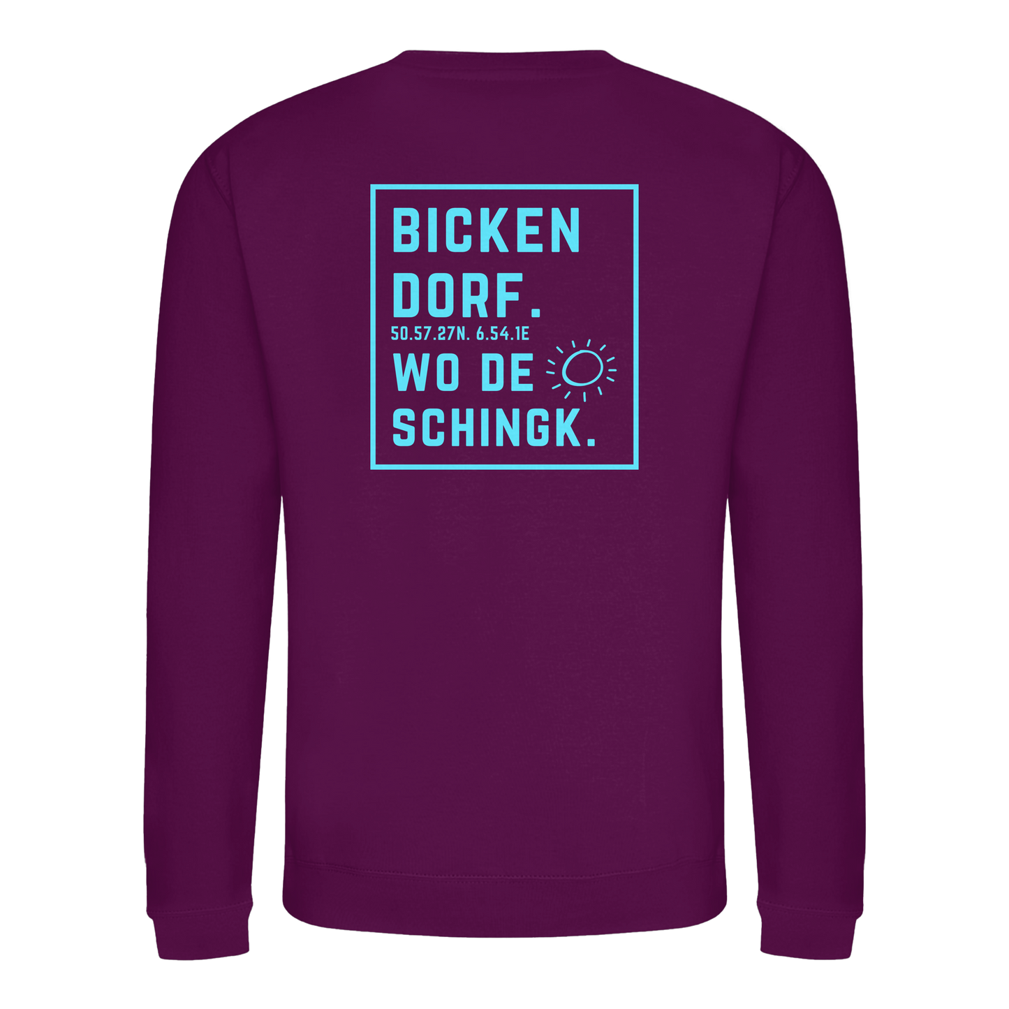 Wo de Sonn schingk - Bickendorf Druck Rücken - Basic Sweatshirt