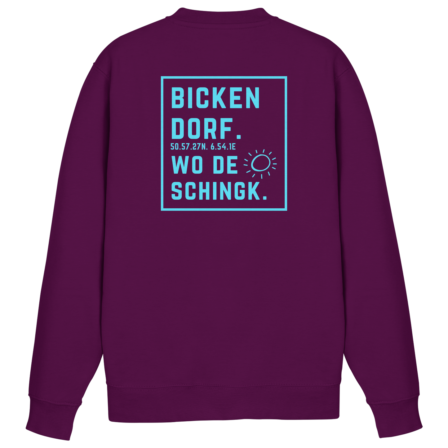 Wo de Sonn schingk - Bickendorf Druck Rücken - Basic Sweatshirt