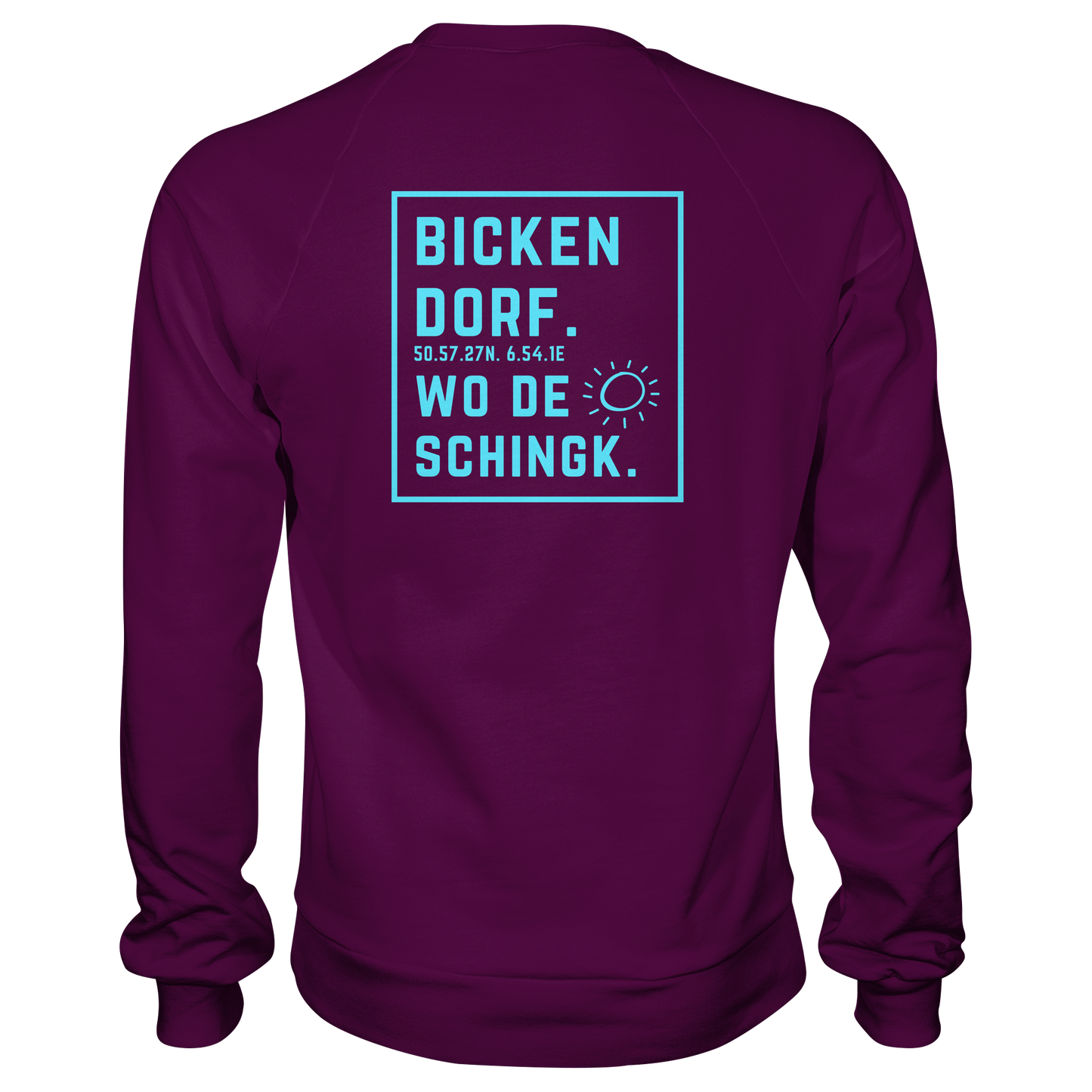 Wo de Sonn schingk - Bickendorf Druck Rücken - Basic Sweatshirt