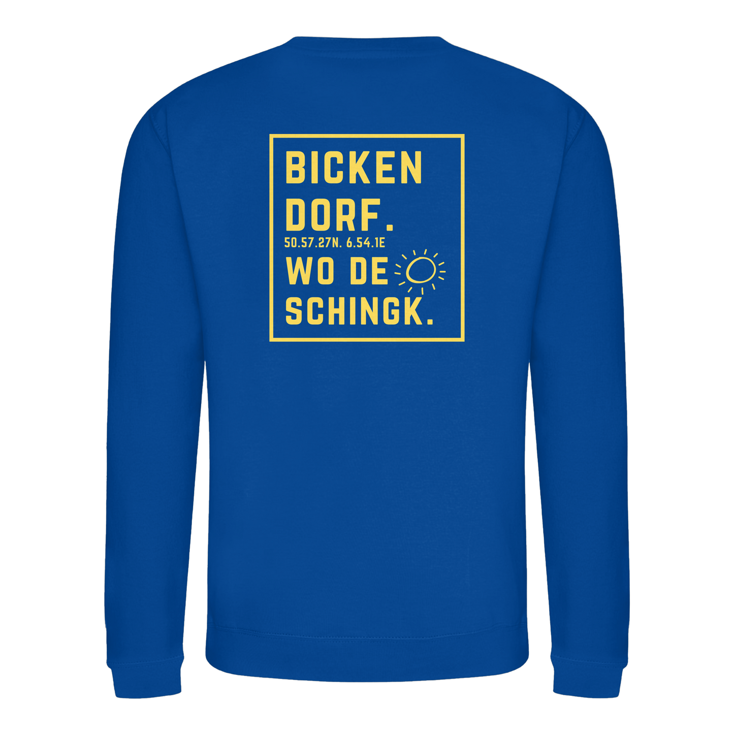 Wo de Sonn schingk - Bickendorf Druck Rücken - Basic Sweatshirt
