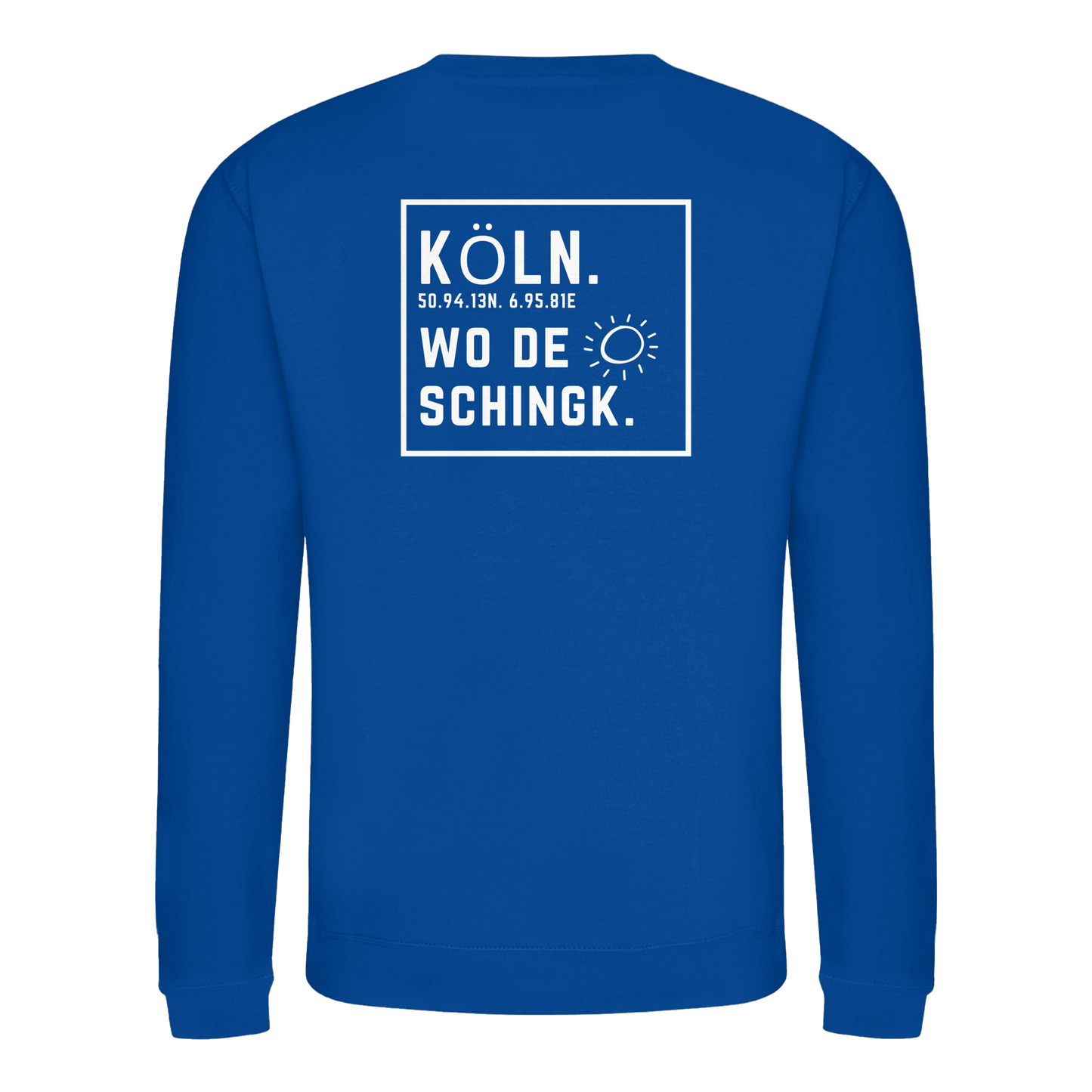 Wo de Sonn schingk - Köln Druck Rücken  - Basic Sweatshirt