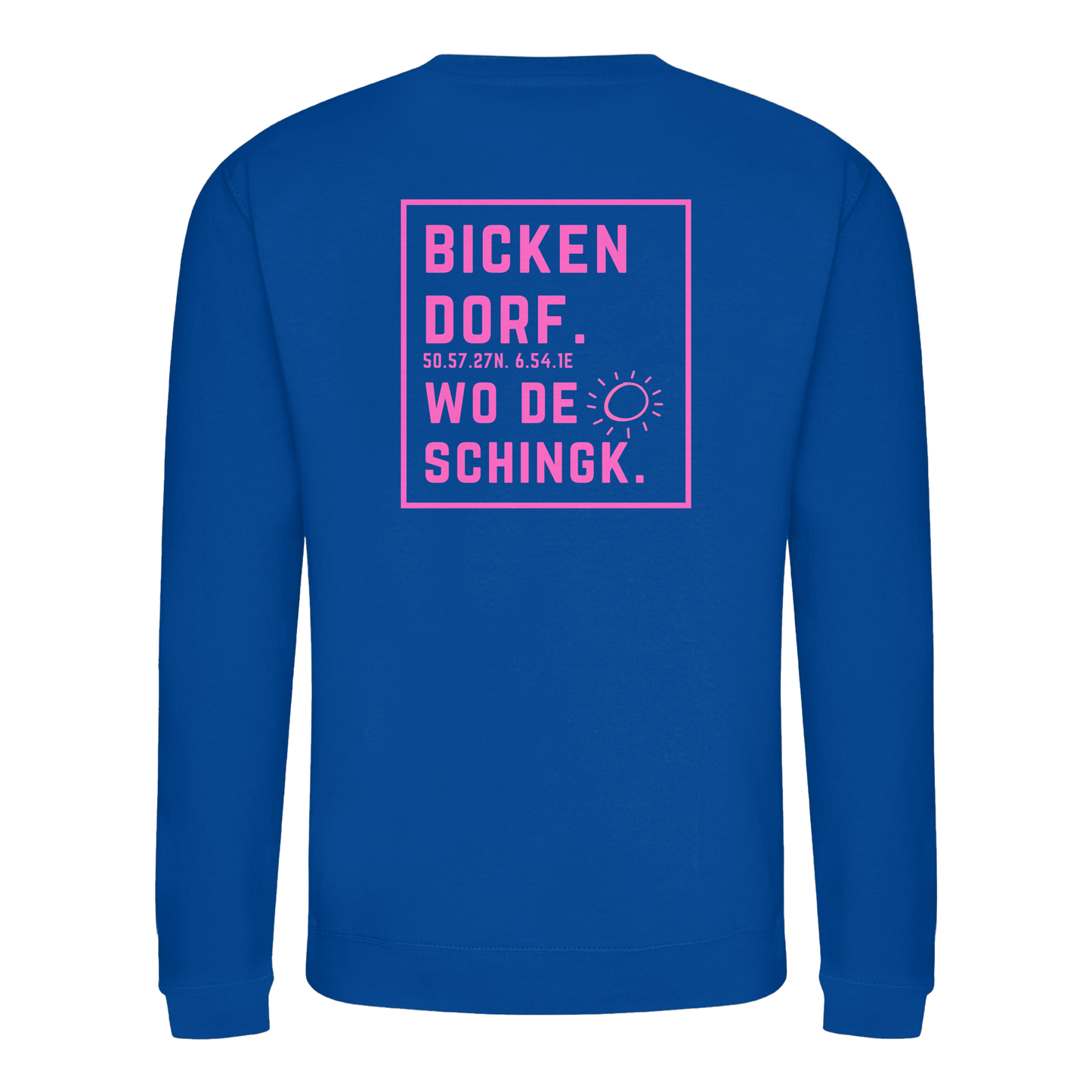 Wo de Sonn schingk - Bickendorf Druck Rücken - Basic Sweatshirt