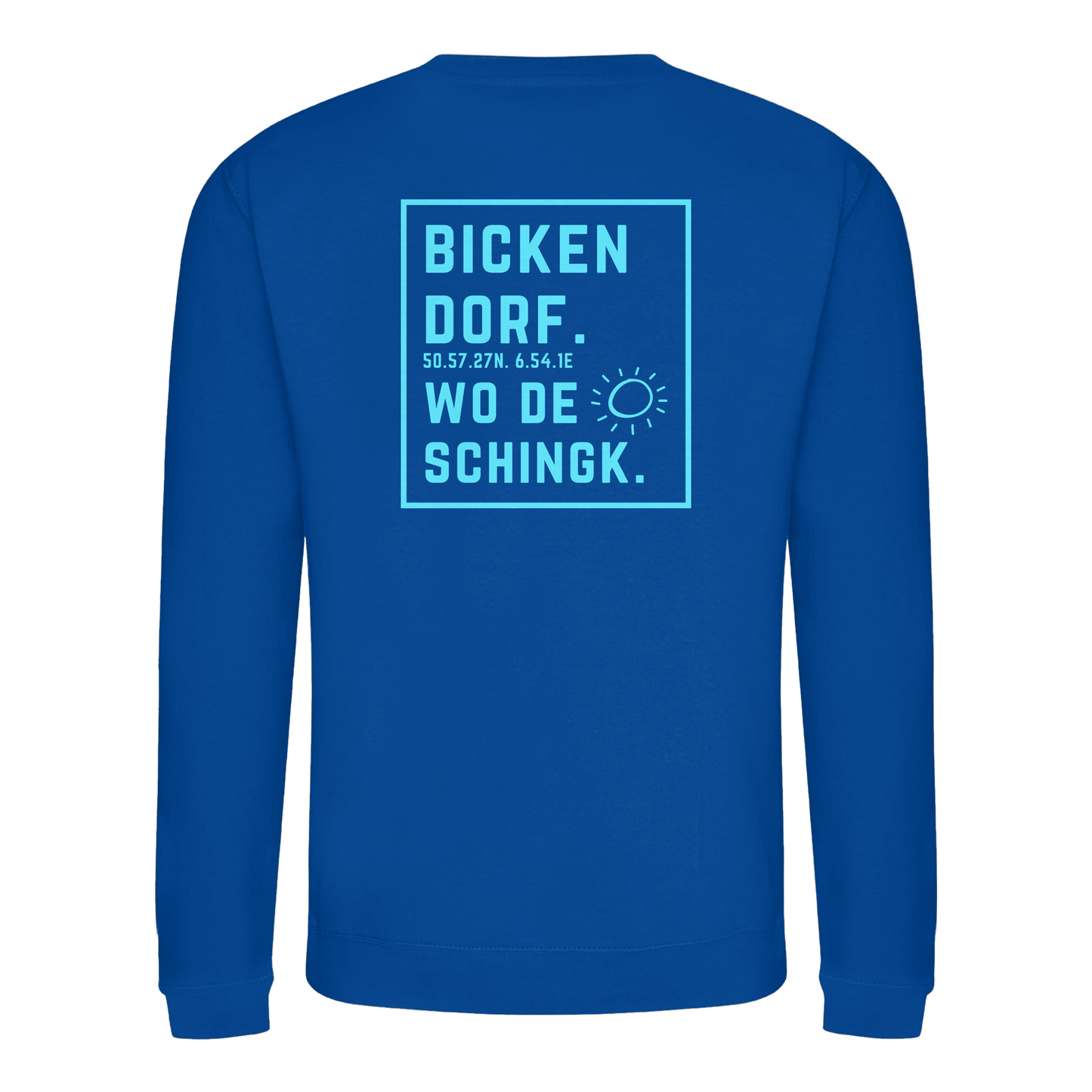 Wo de Sonn schingk - Bickendorf Druck Rücken - Basic Sweatshirt