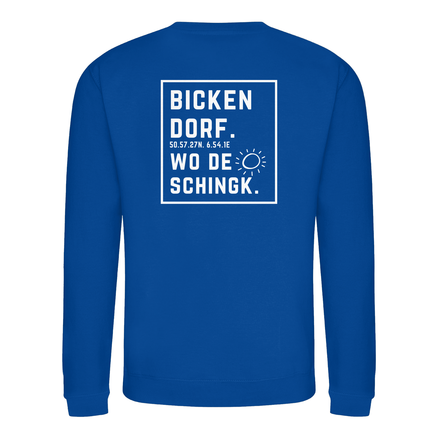 Wo de Sonn schingk - Bickendorf Druck Rücken - Basic Sweatshirt