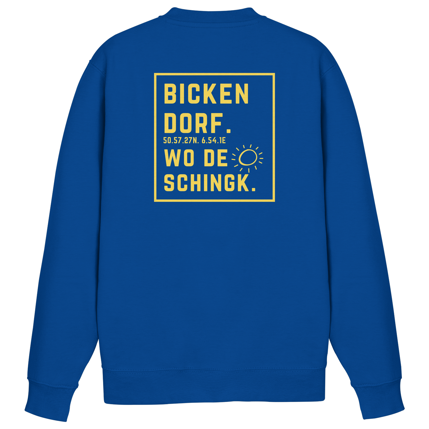 Wo de Sonn schingk - Bickendorf Druck Rücken - Basic Sweatshirt