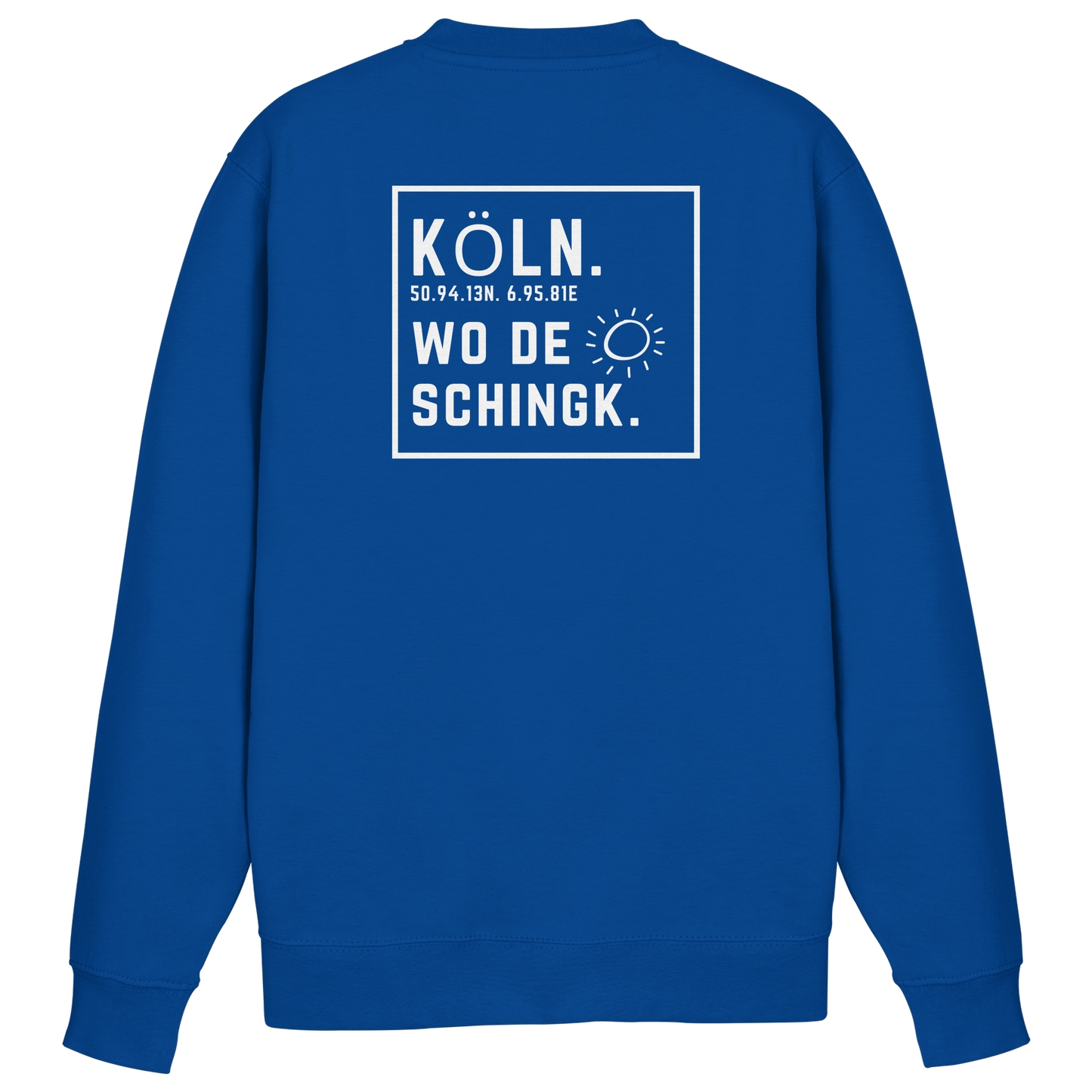 Wo de Sonn schingk - Köln Druck Rücken  - Basic Sweatshirt