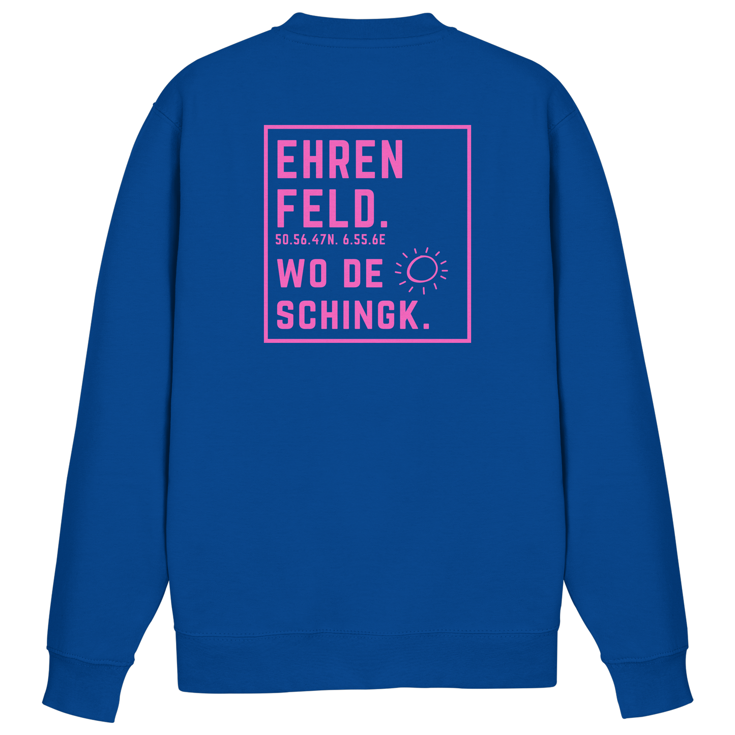 Wo de Sonn schingk - Ehrenfeld Druck Rücken  - Basic Sweatshirt
