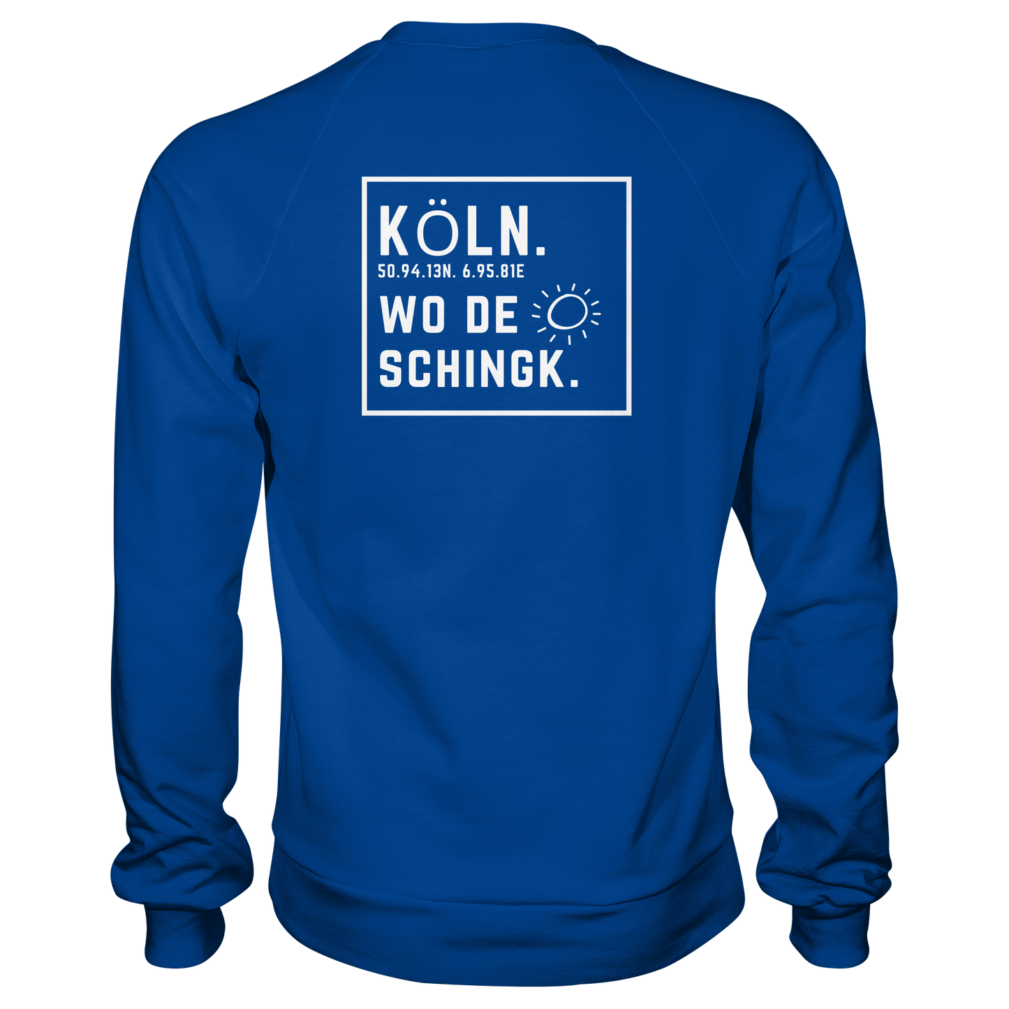 Wo de Sonn schingk - Köln Druck Rücken  - Basic Sweatshirt