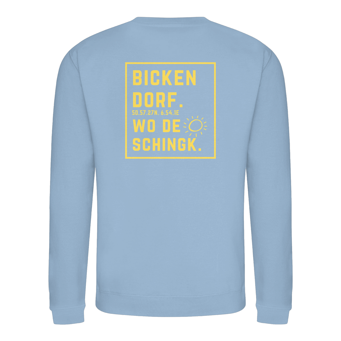 Wo de Sonn schingk - Bickendorf Druck Rücken - Basic Sweatshirt