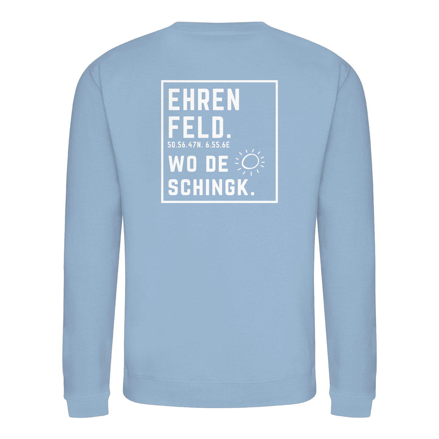 Wo de Sonn schingk - Ehrenfeld Druck Rücken  - Basic Sweatshirt