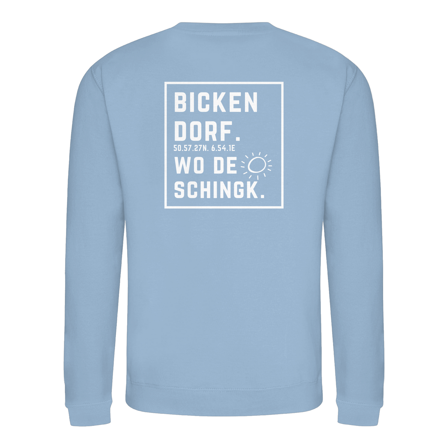 Wo de Sonn schingk - Bickendorf Druck Rücken - Basic Sweatshirt