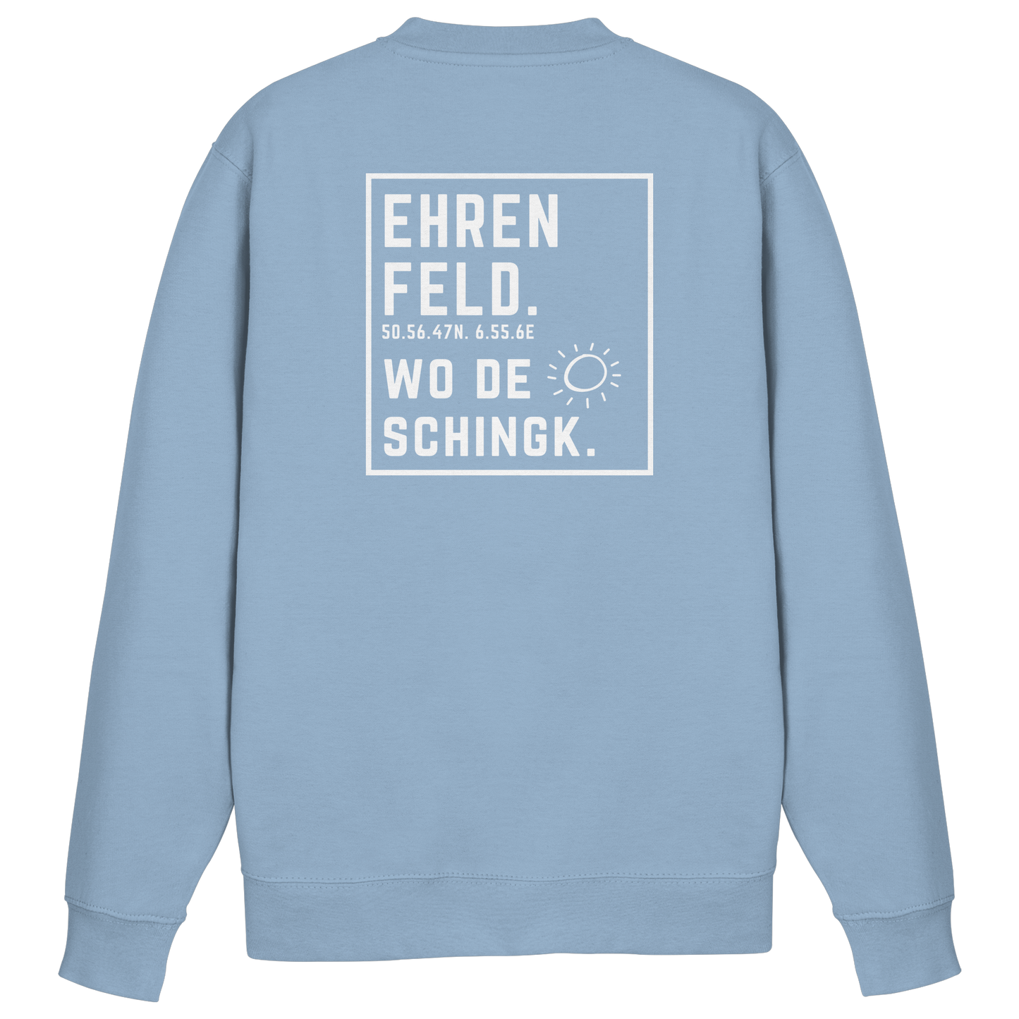 Wo de Sonn schingk - Ehrenfeld Druck Rücken  - Basic Sweatshirt