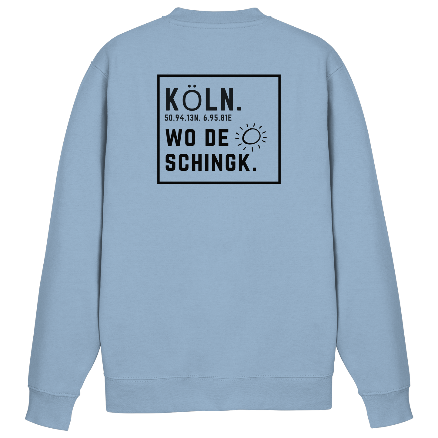 Wo de Sonn schingk - Köln Druck Rücken  - Basic Sweatshirt