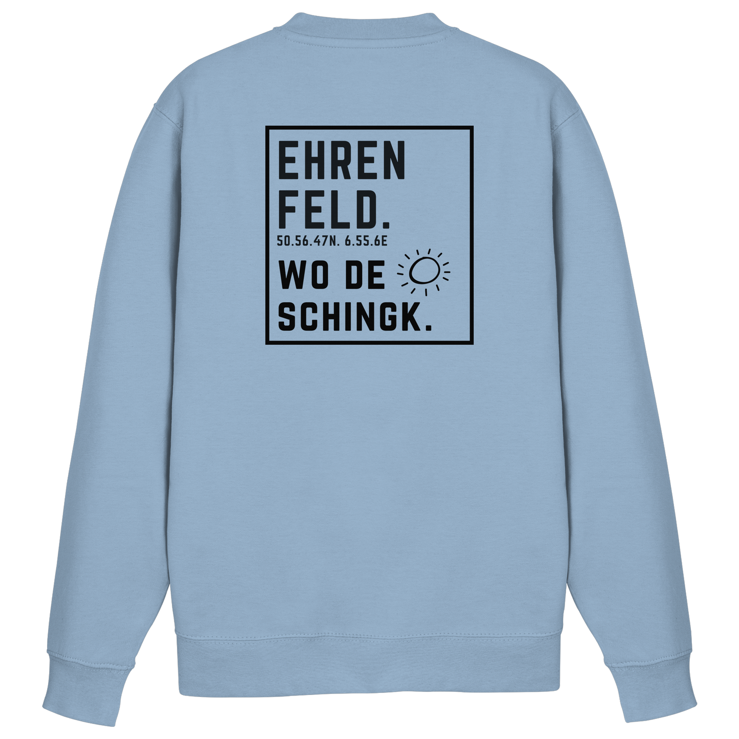 Wo de Sonn schingk - Ehrenfeld Druck Rücken - Basic Sweatshirt