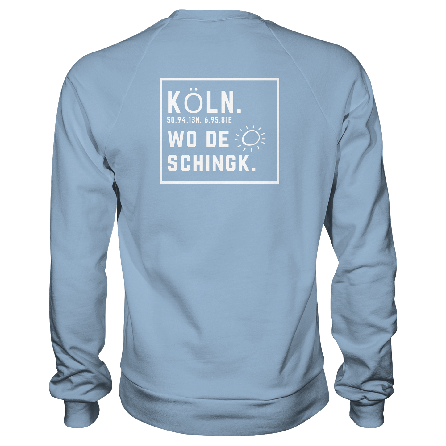 Wo de Sonn schingk - Köln Druck Rücken  - Basic Sweatshirt