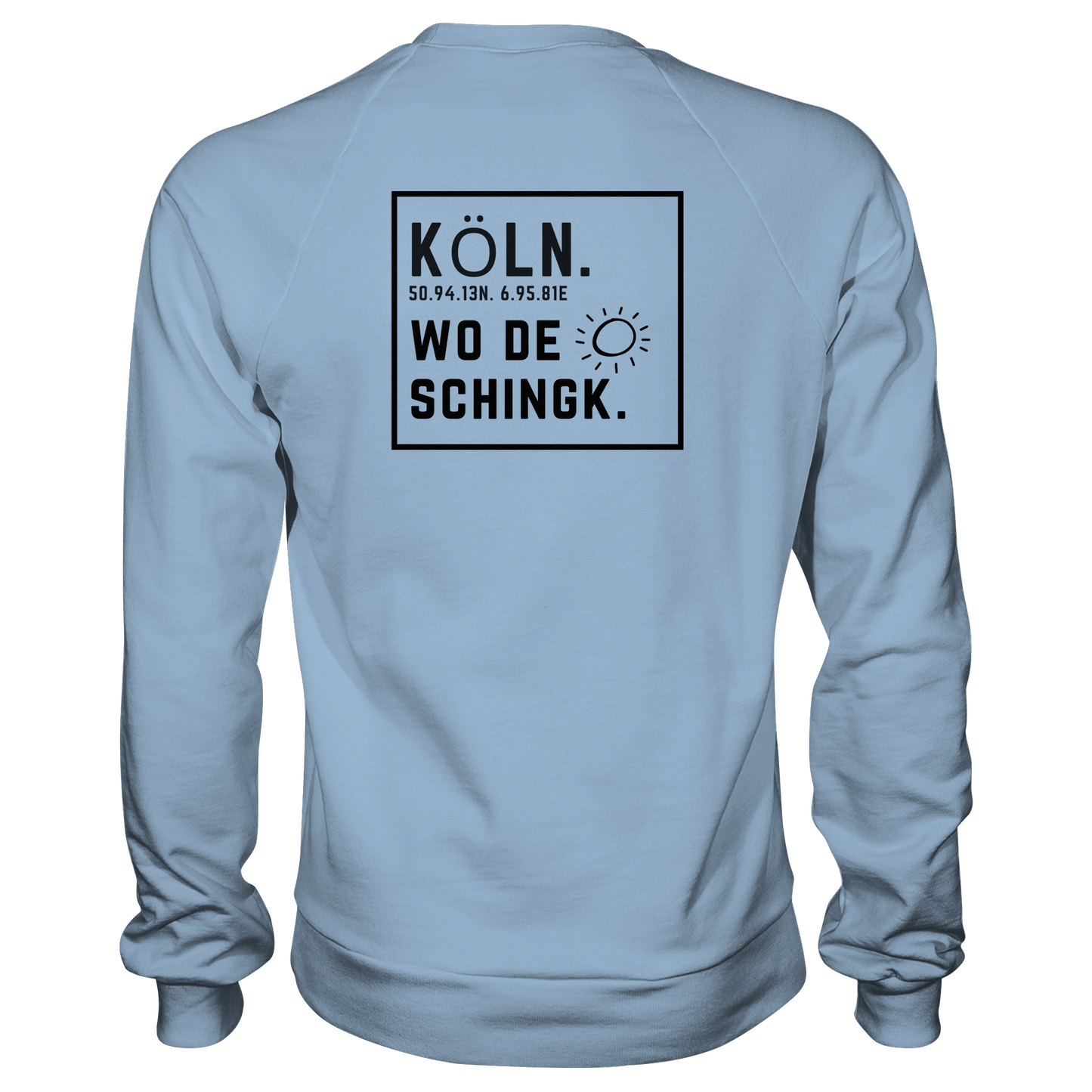 Wo de Sonn schingk - Köln Druck Rücken  - Basic Sweatshirt