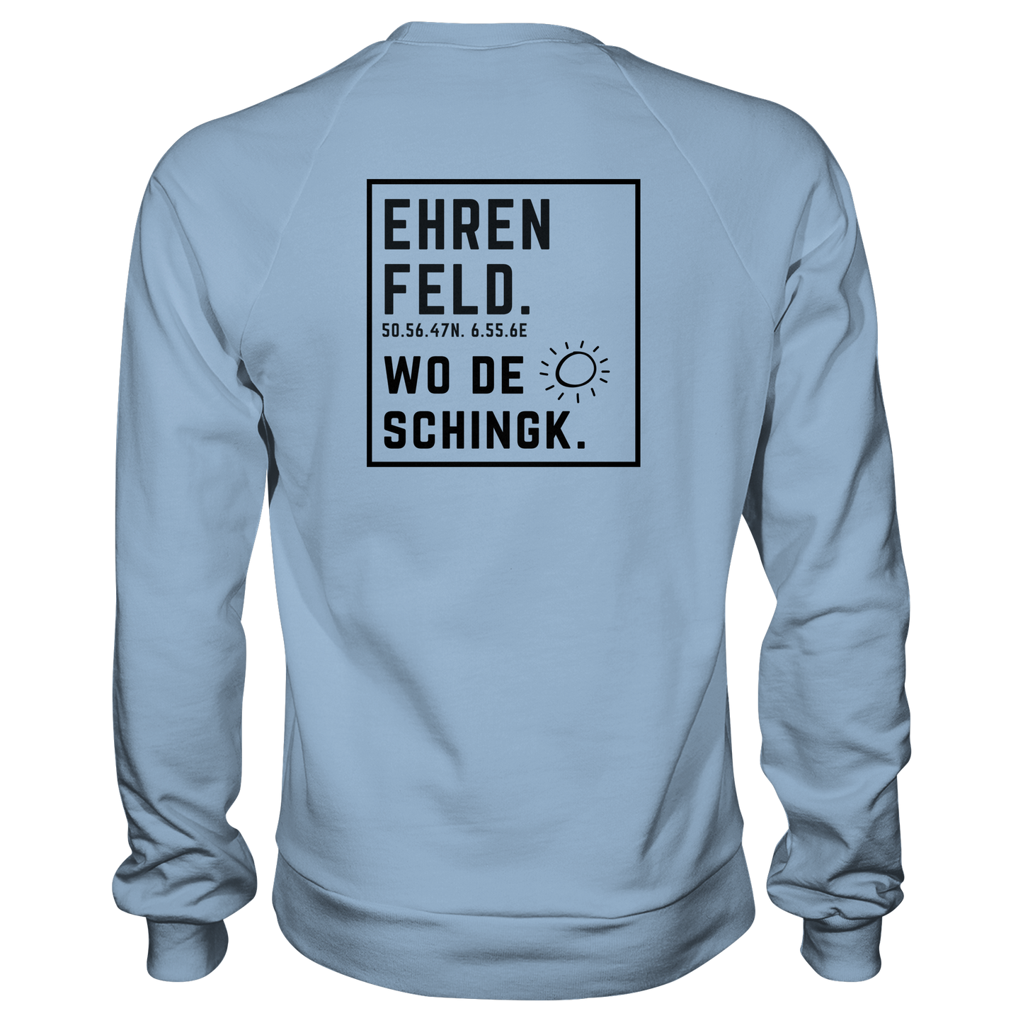 Wo de Sonn schingk - Ehrenfeld Druck Rücken - Basic Sweatshirt