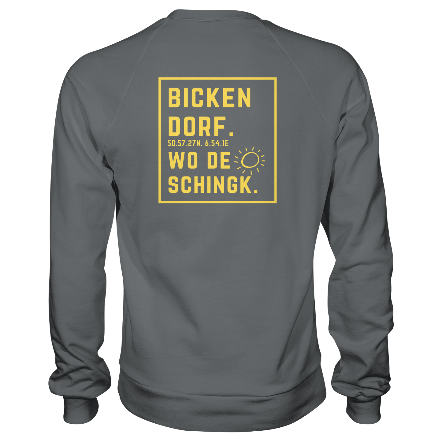 Wo de Sonn schingk - Bickendorf Druck Rücken - Basic Sweatshirt