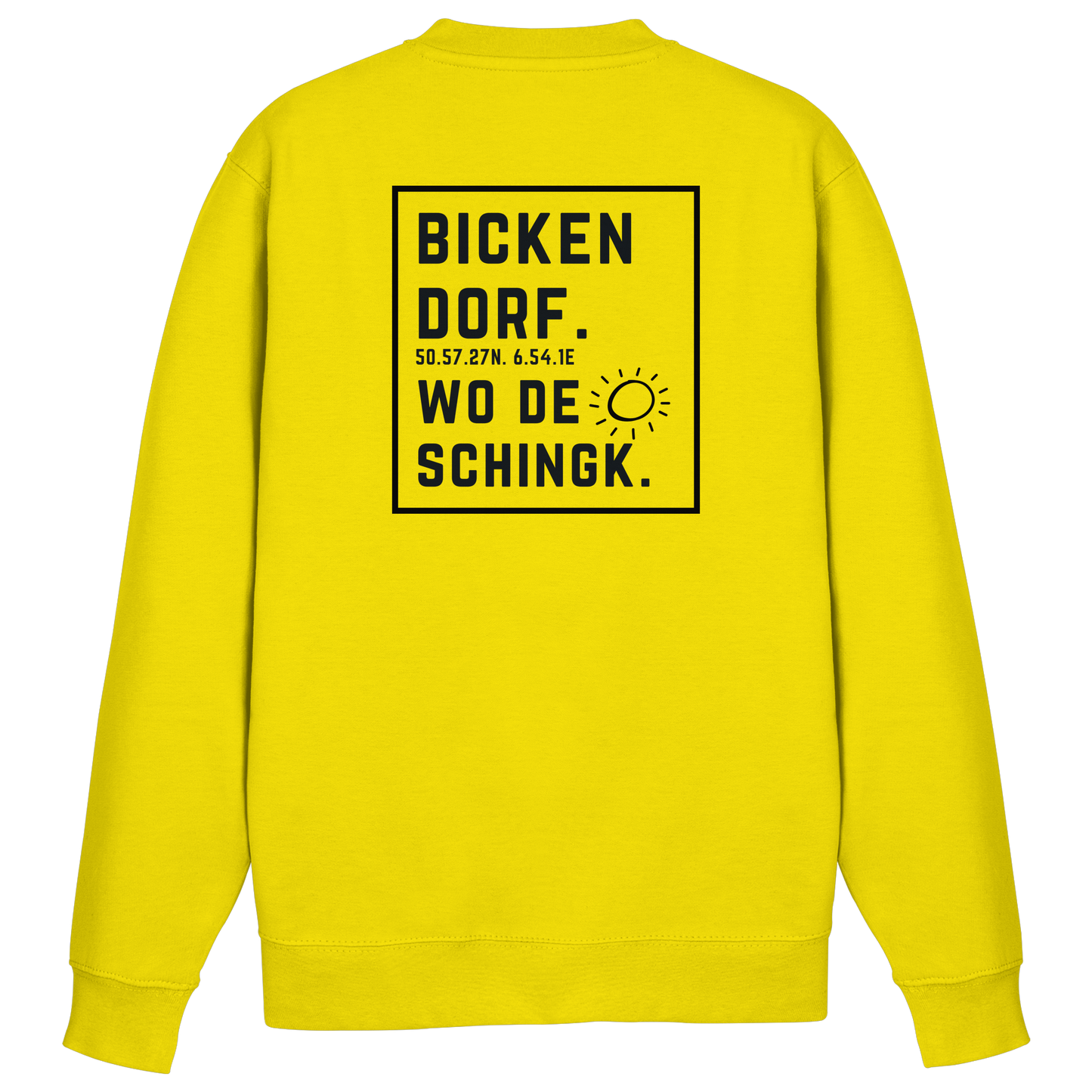Wo de Sonn schingk - Bickendorf Druck Rücken - Basic Sweatshirt