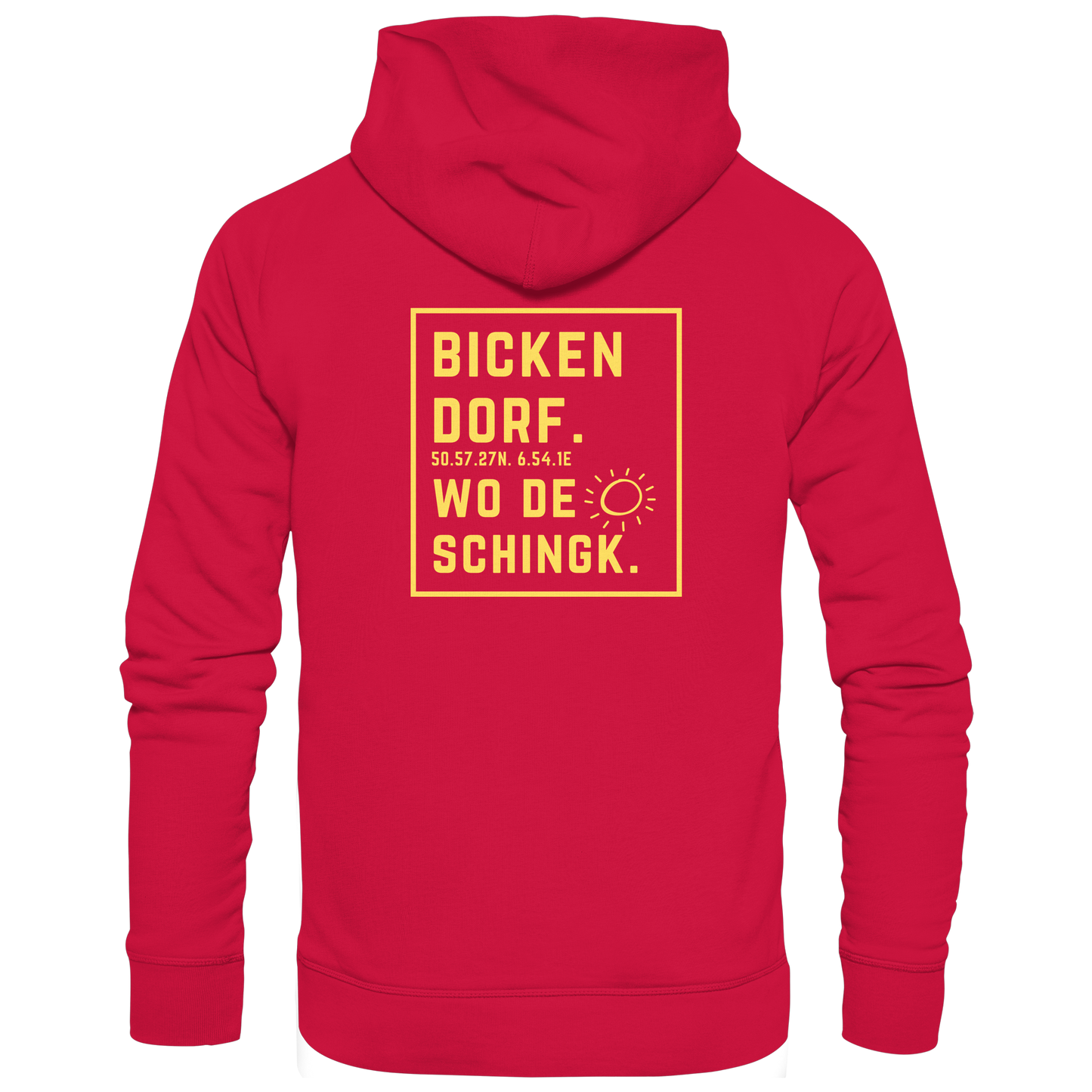 Wo de Sonn schingk - Bickendorf Druck Rücken - Basic Unisex Hoodie