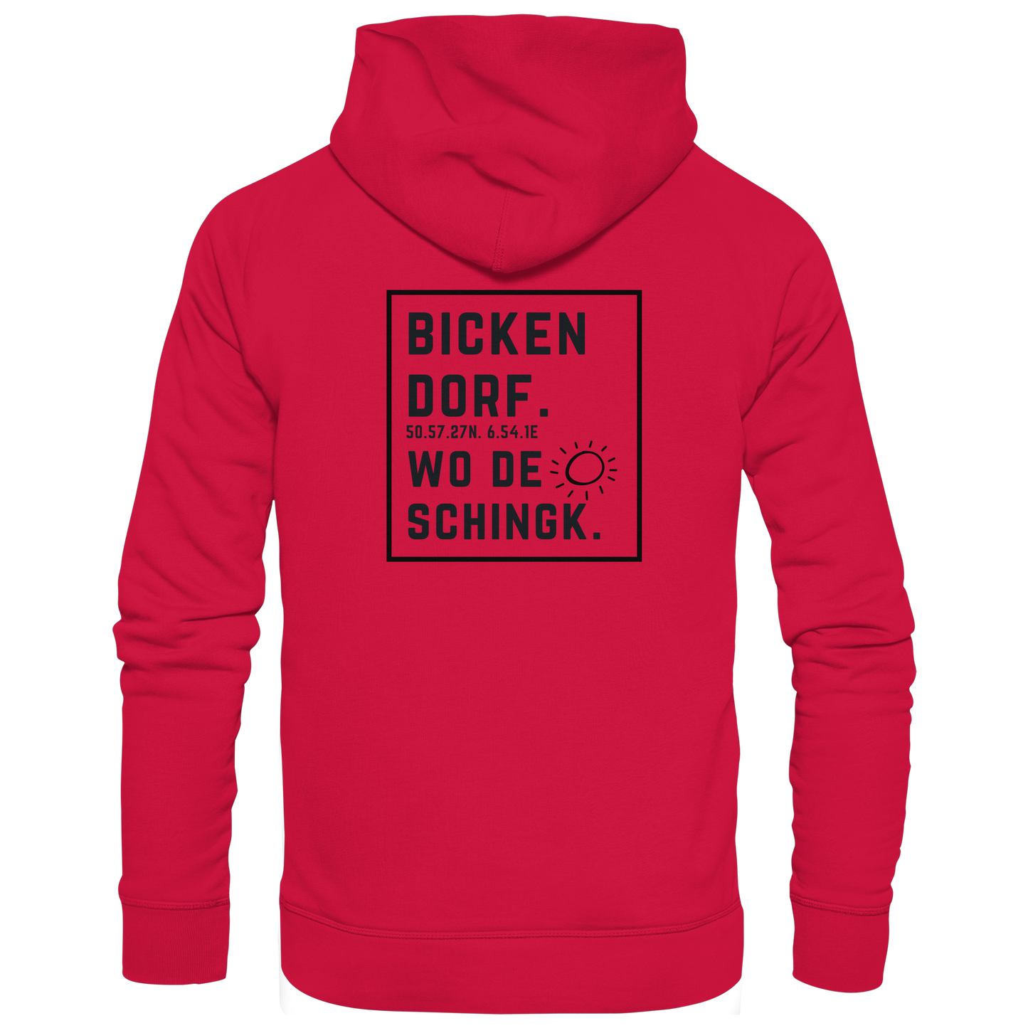 Wo de Sonn schingk - Bickendorf Druck Rücken - Basic Unisex Hoodie