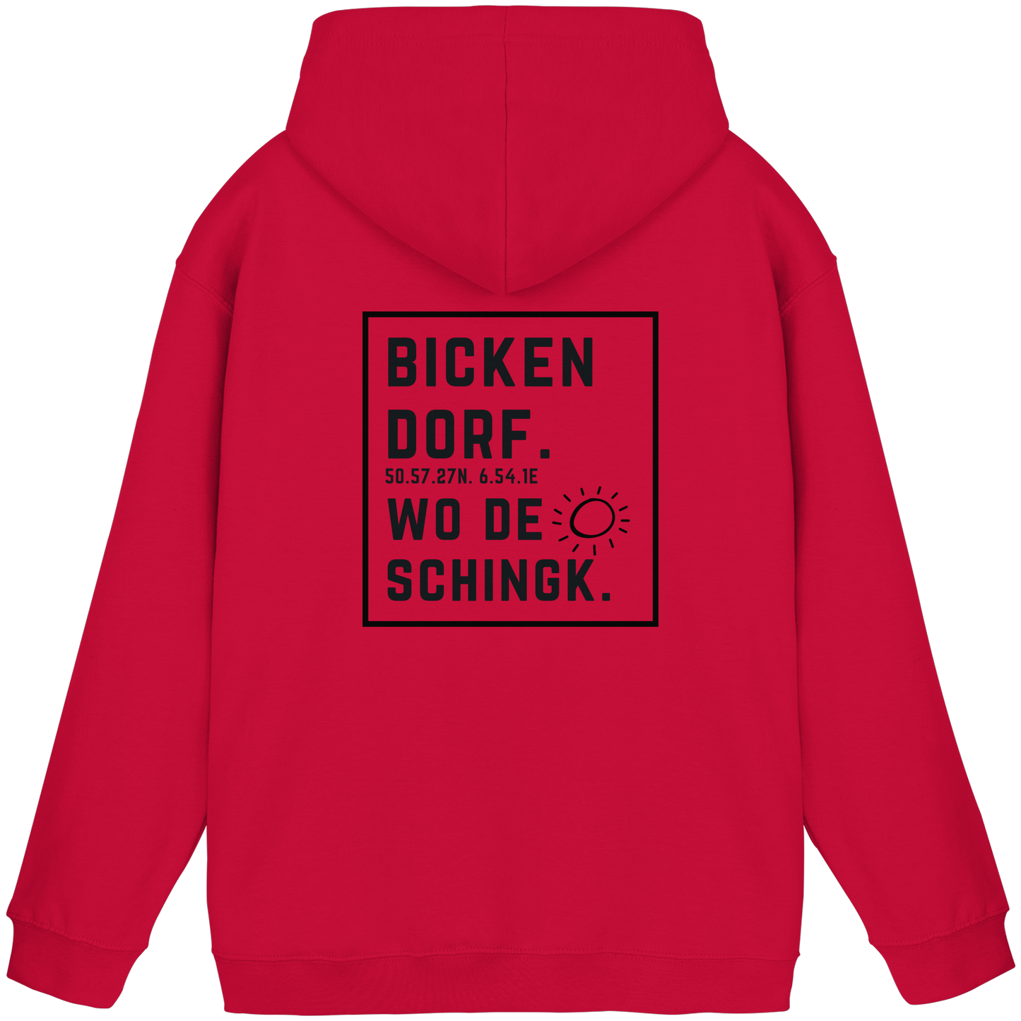 Wo de Sonn schingk - Bickendorf Druck Rücken - Basic Unisex Hoodie