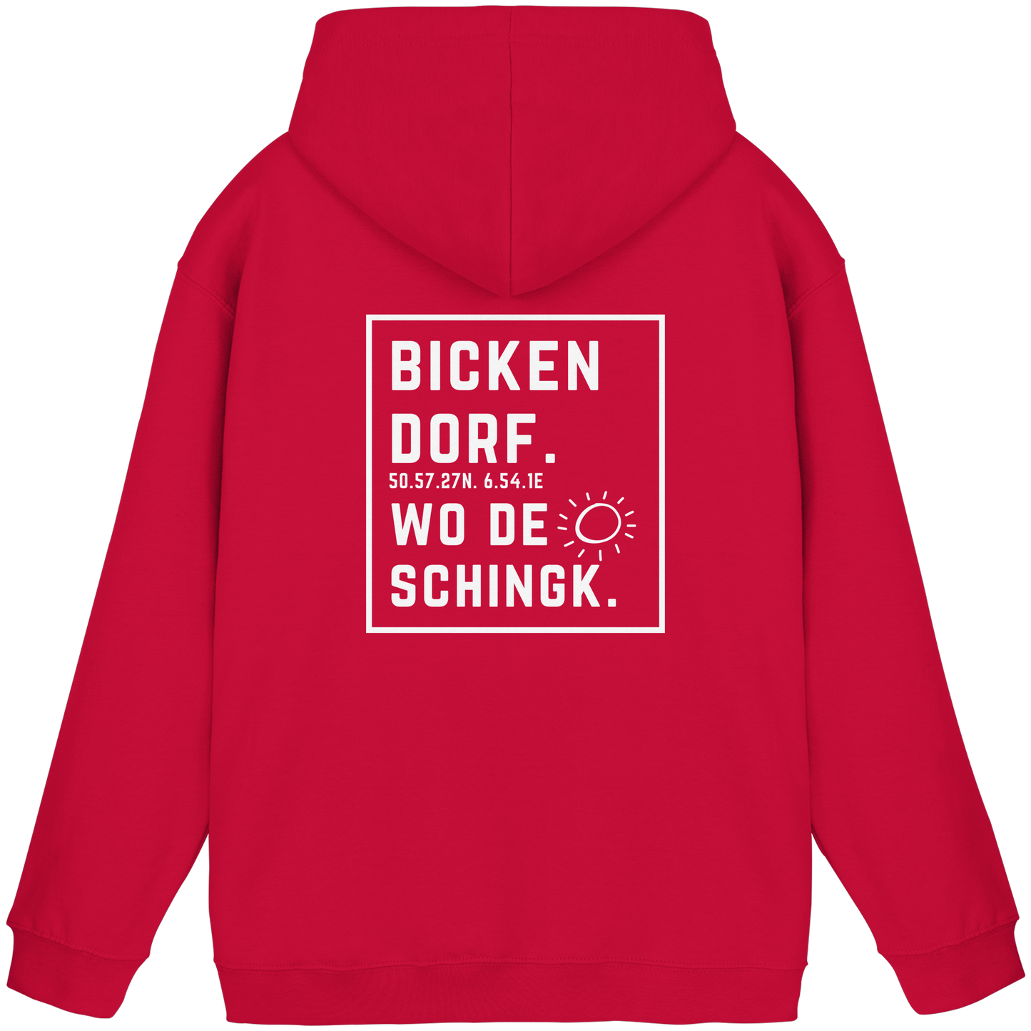 Wo de Sonn schingk - Bickendorf Druck Rücken - Basic Unisex Hoodie
