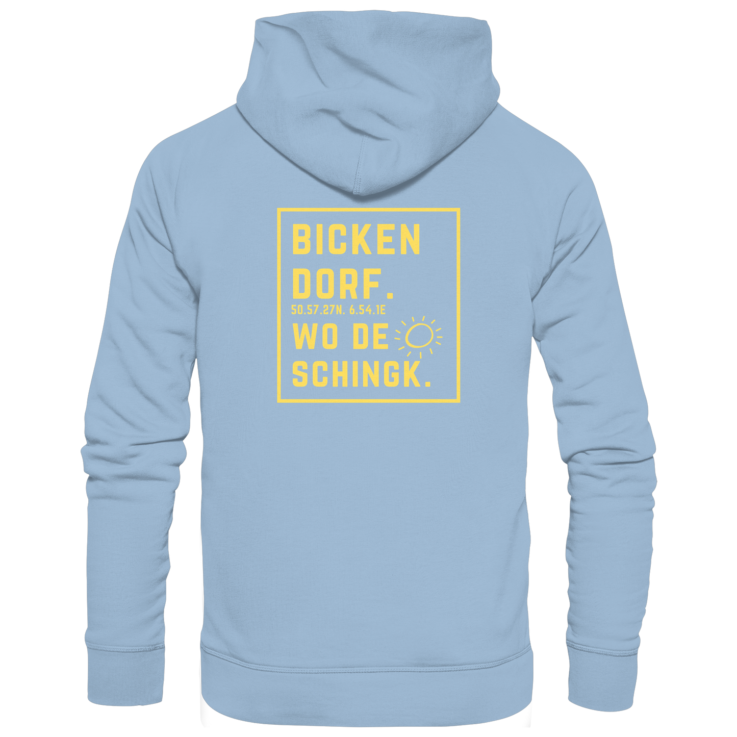 Wo de Sonn schingk - Bickendorf Druck Rücken - Basic Unisex Hoodie