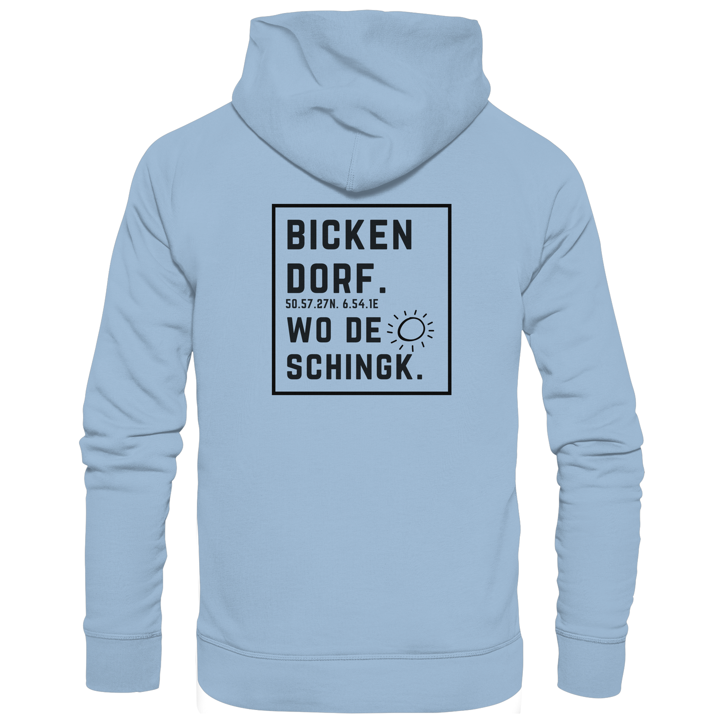 Wo de Sonn schingk - Bickendorf Druck Rücken - Basic Unisex Hoodie
