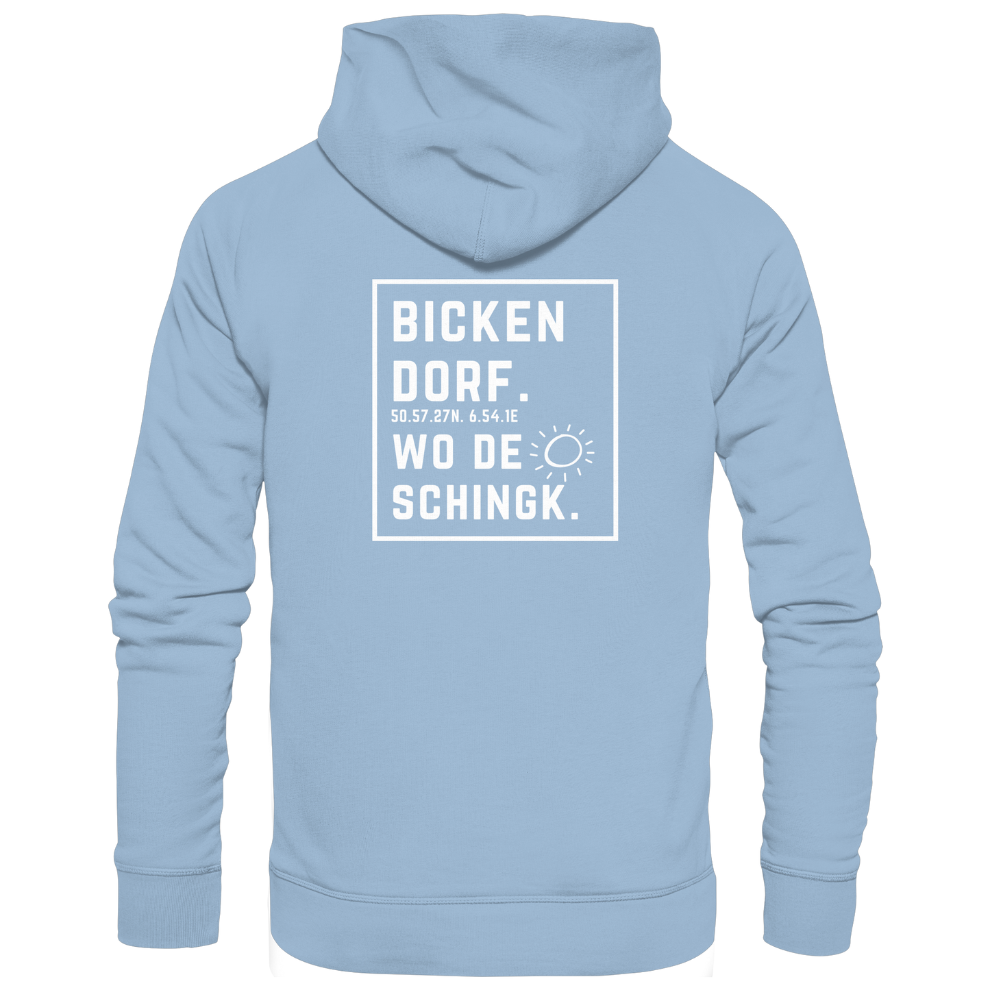 Wo de Sonn schingk - Bickendorf Druck Rücken - Basic Unisex Hoodie
