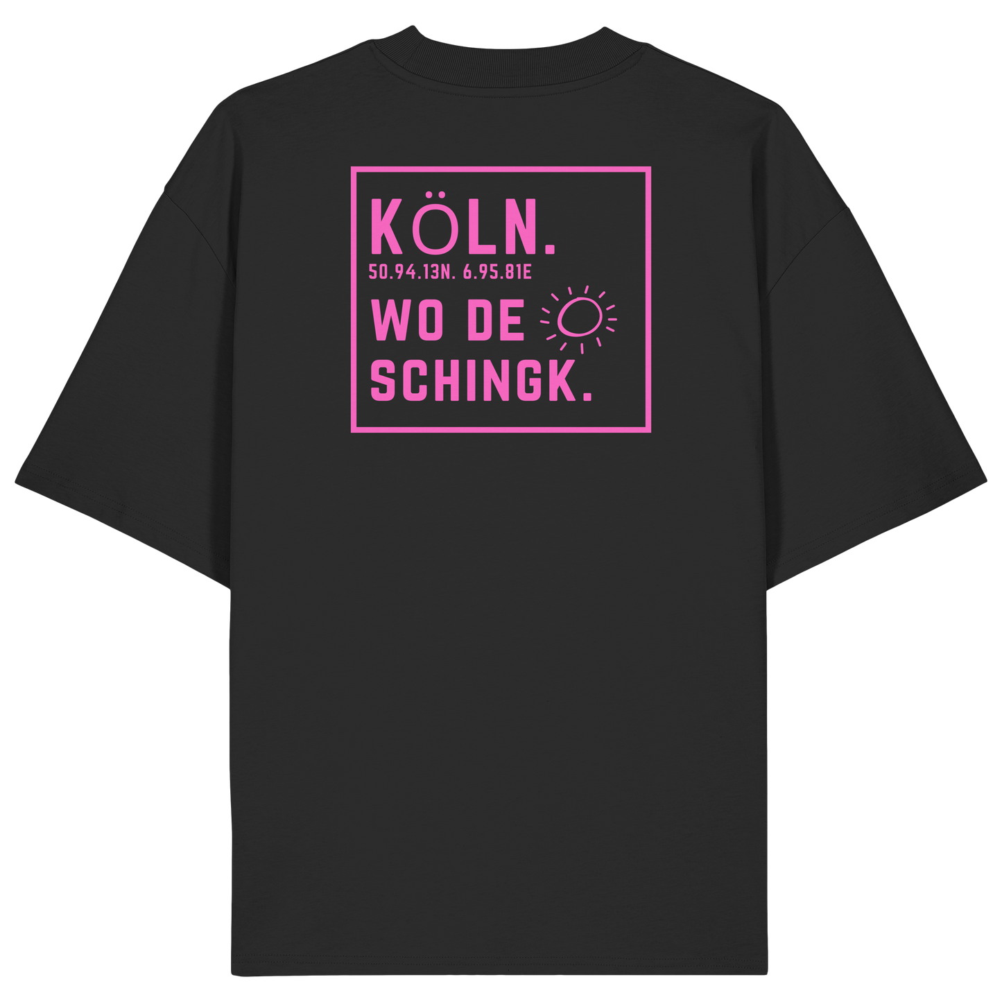 Wo de Sonn schingk - Köln Druck Rücken - Organic Oversize Shirt