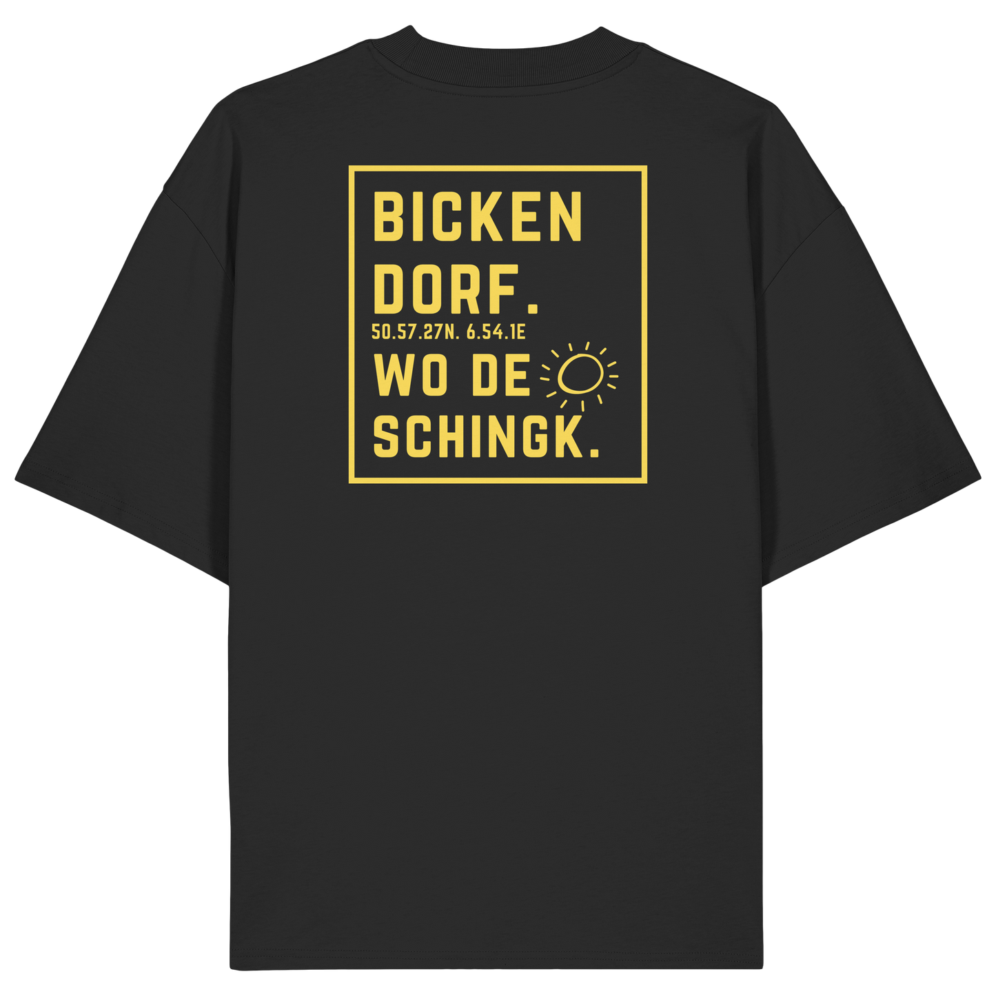 Wo de Sonn schingk - Bickendorf Druck Rücken - Organic Oversize Shirt